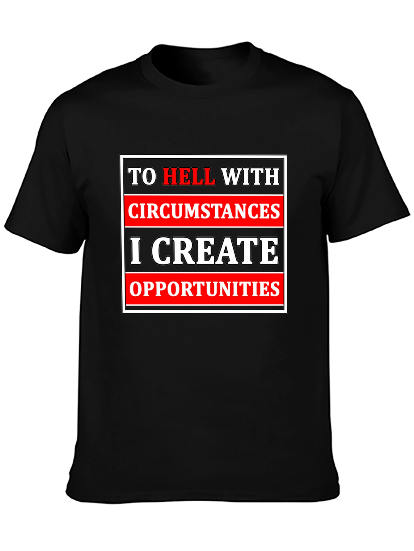 Motivational T-Shirt: Create Opportunities Tee
