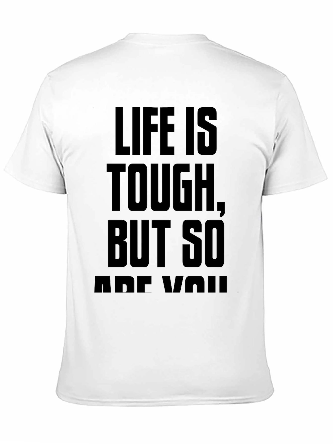 Life Is Tough T-Shirt - Motivational Tee