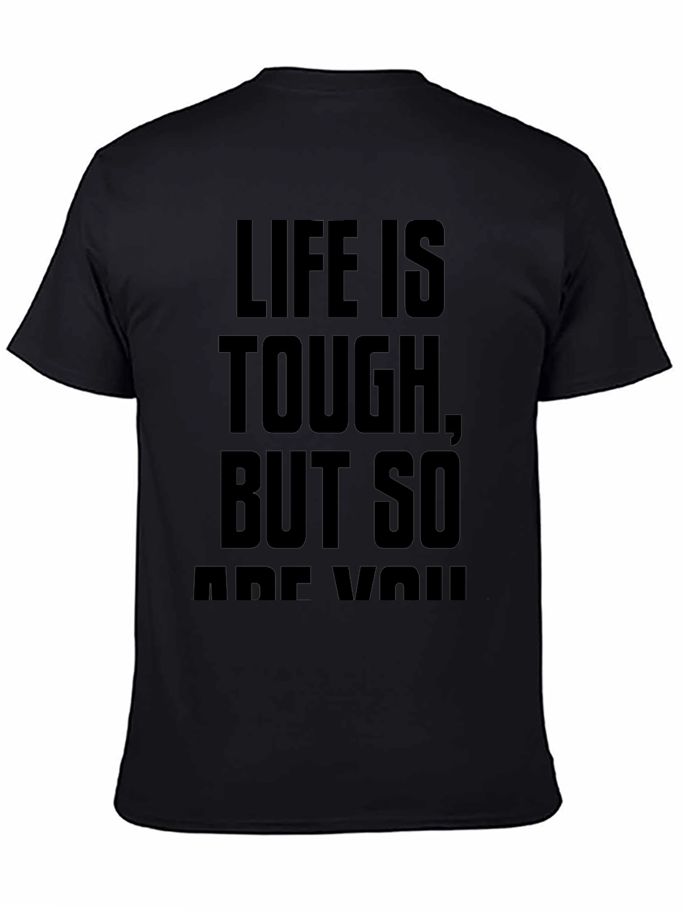 Life Is Tough T-Shirt - Motivational Tee
