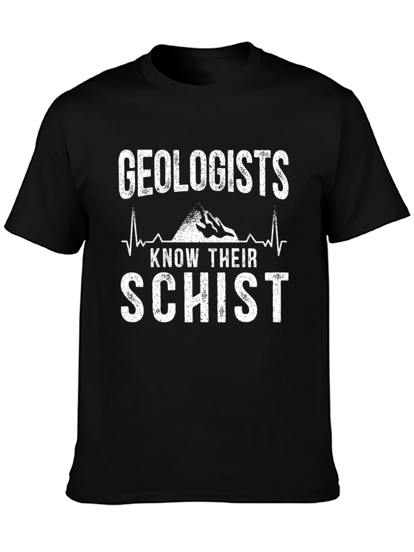 Geologists Know Their Schist T-Shirt