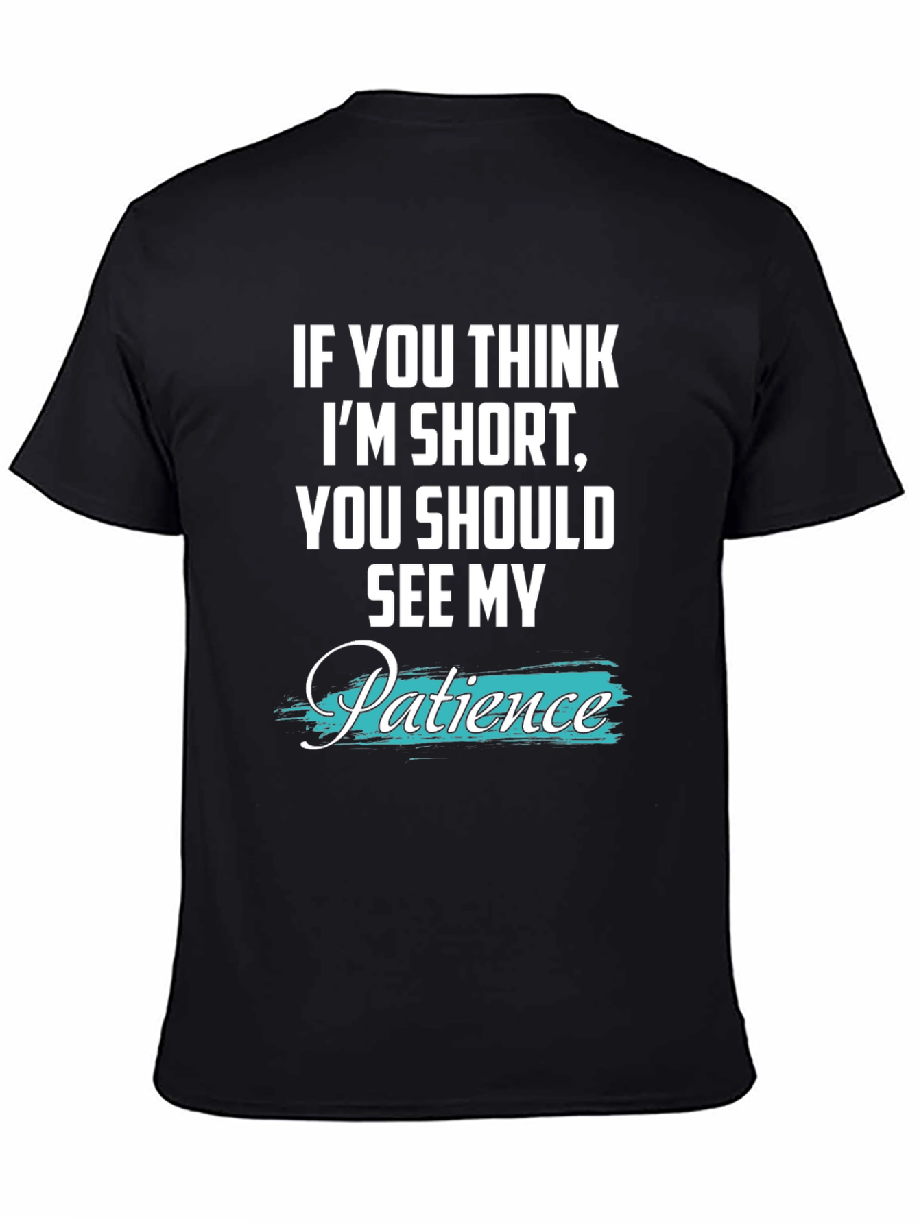 Humorous Short Patience Graphic T-Shirt