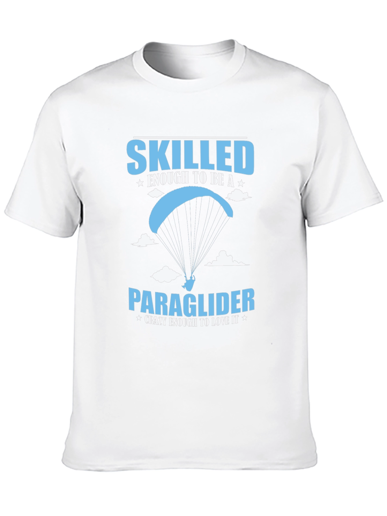 Skilled Paraglider Graphic Tee - Crazy to Love It!