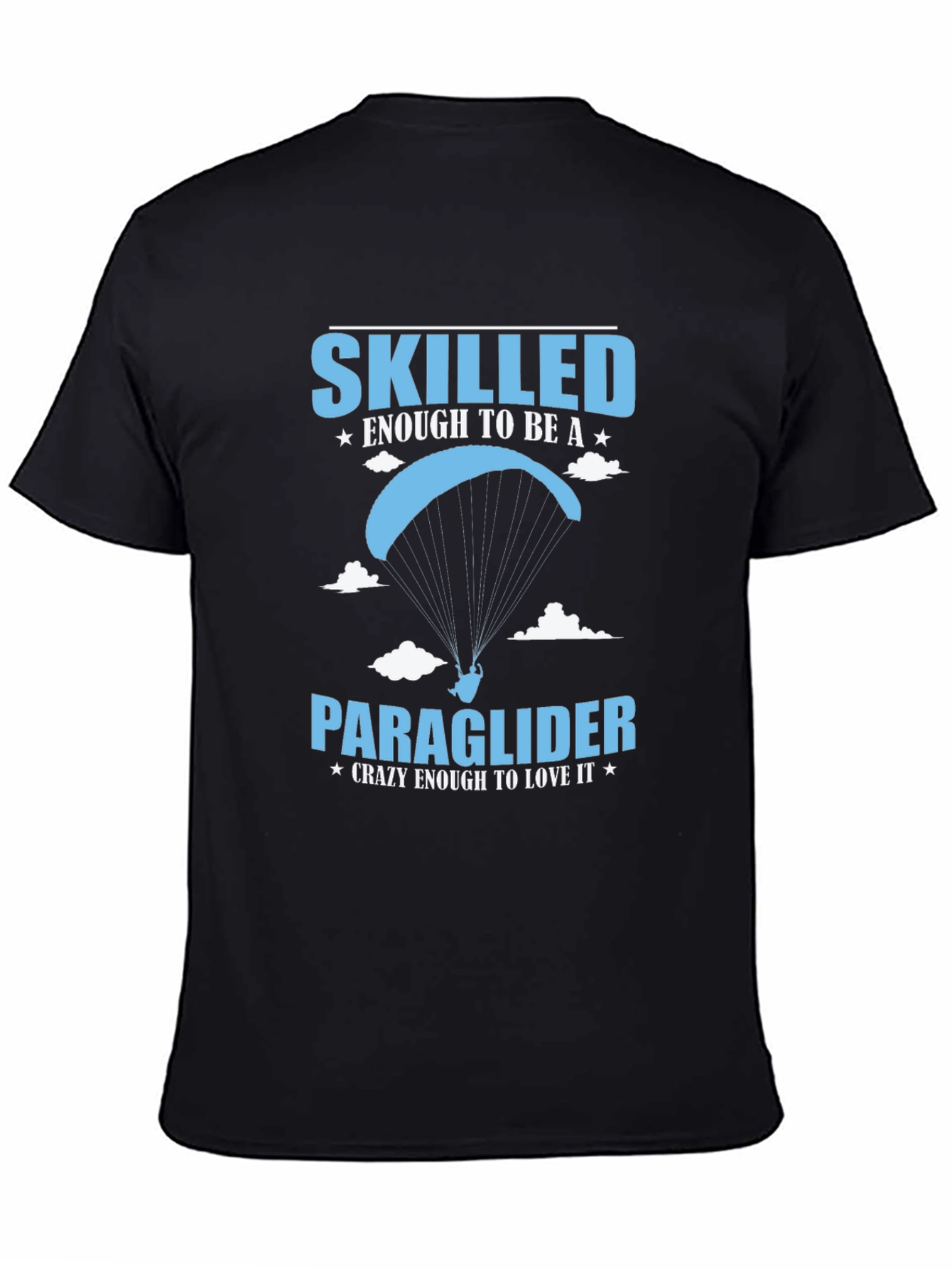 Skilled Paraglider Graphic Tee - Crazy to Love It!
