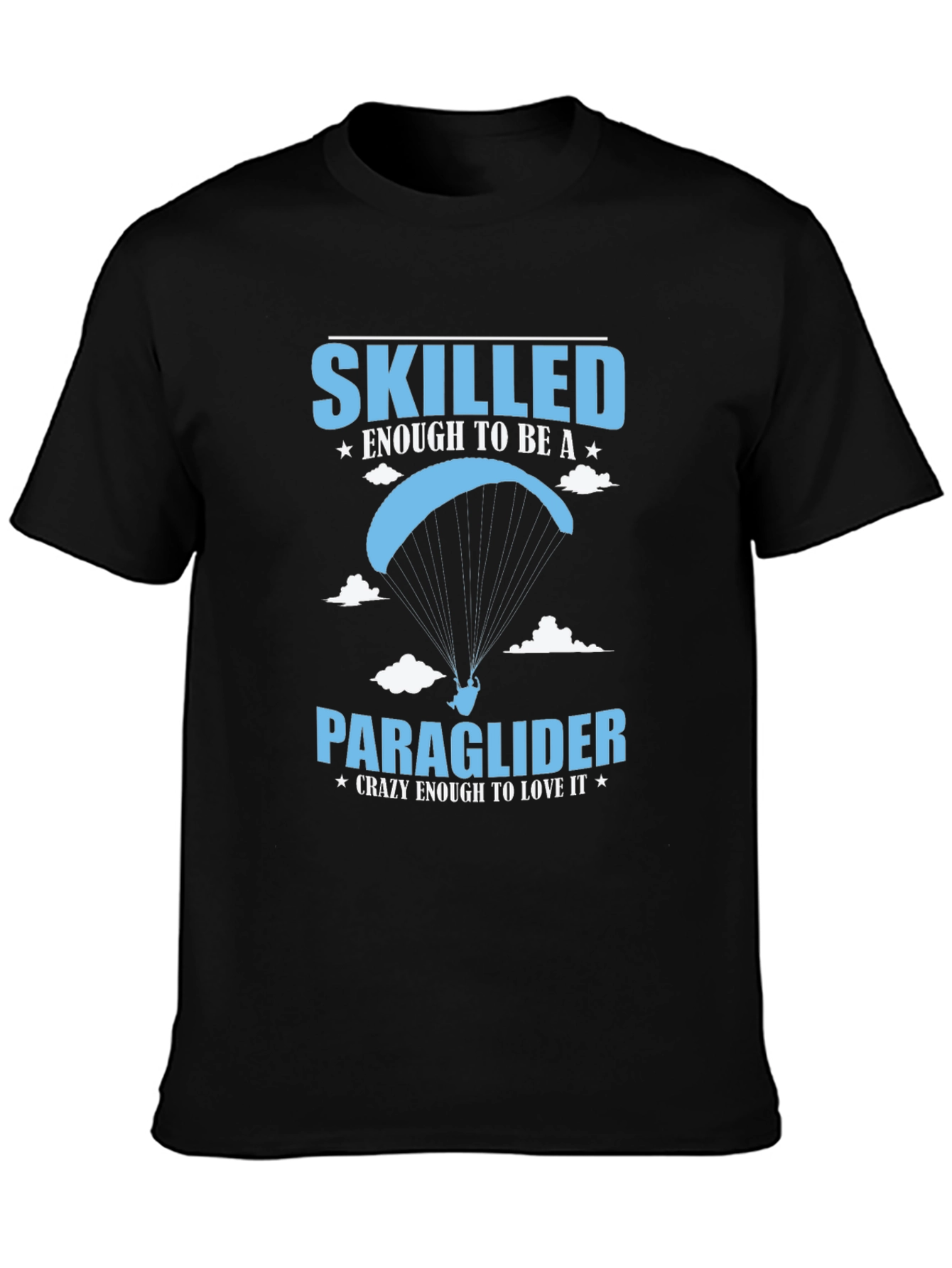 Skilled Paraglider Graphic Tee - Crazy to Love It!