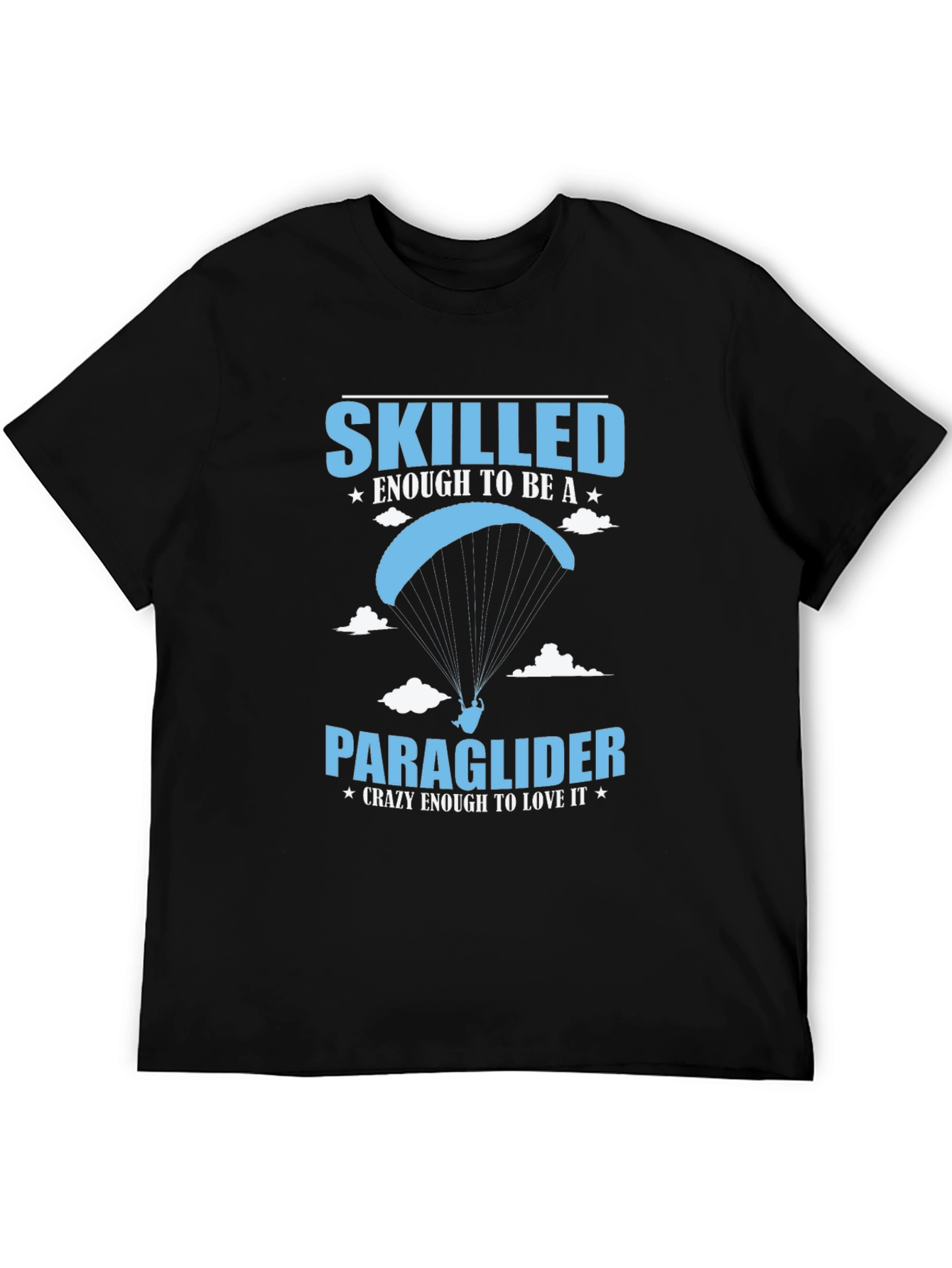 Skilled Paraglider Graphic Tee - Crazy to Love It!