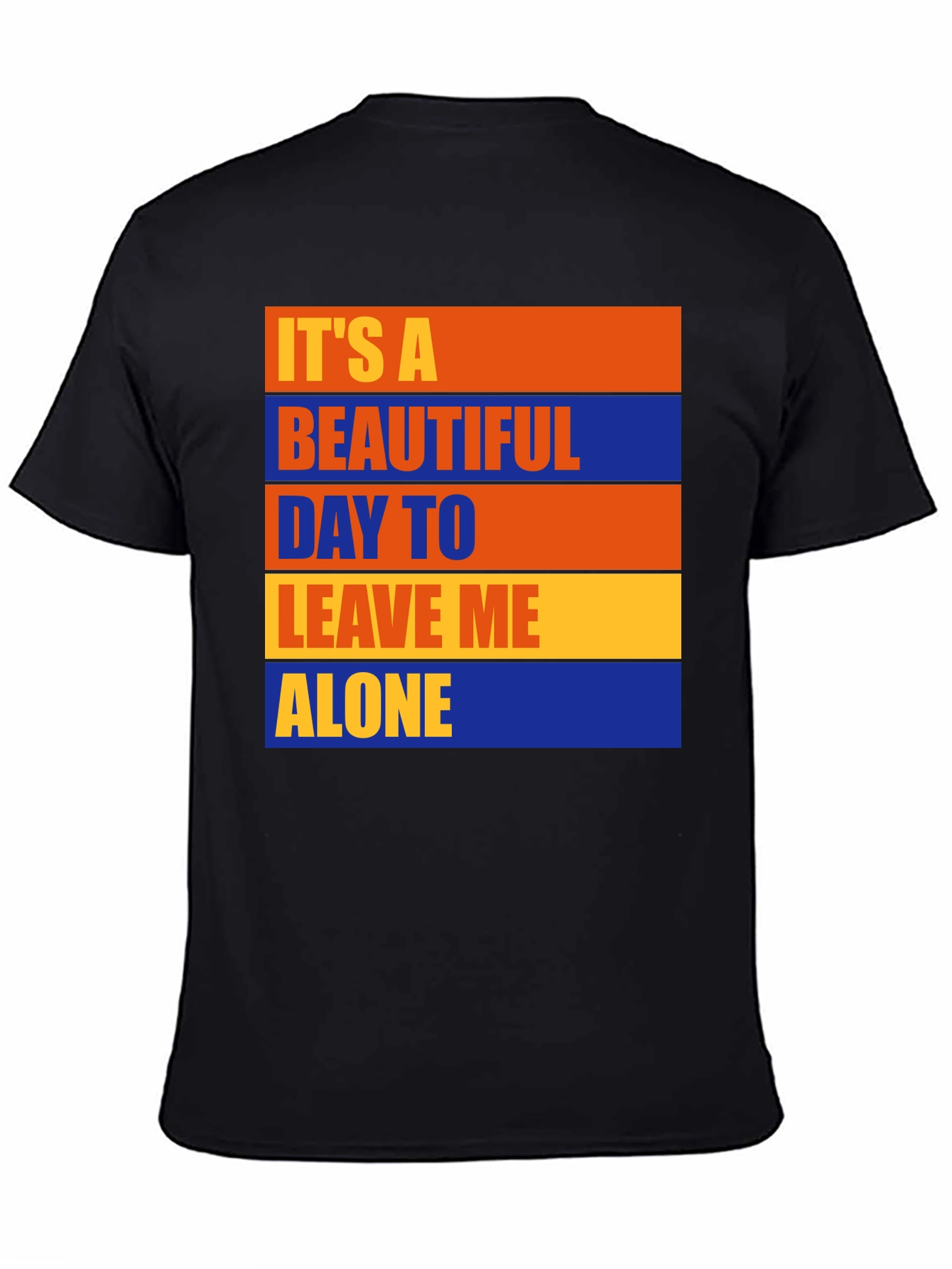 Funny Graphic T-Shirt - Leave Me Alone