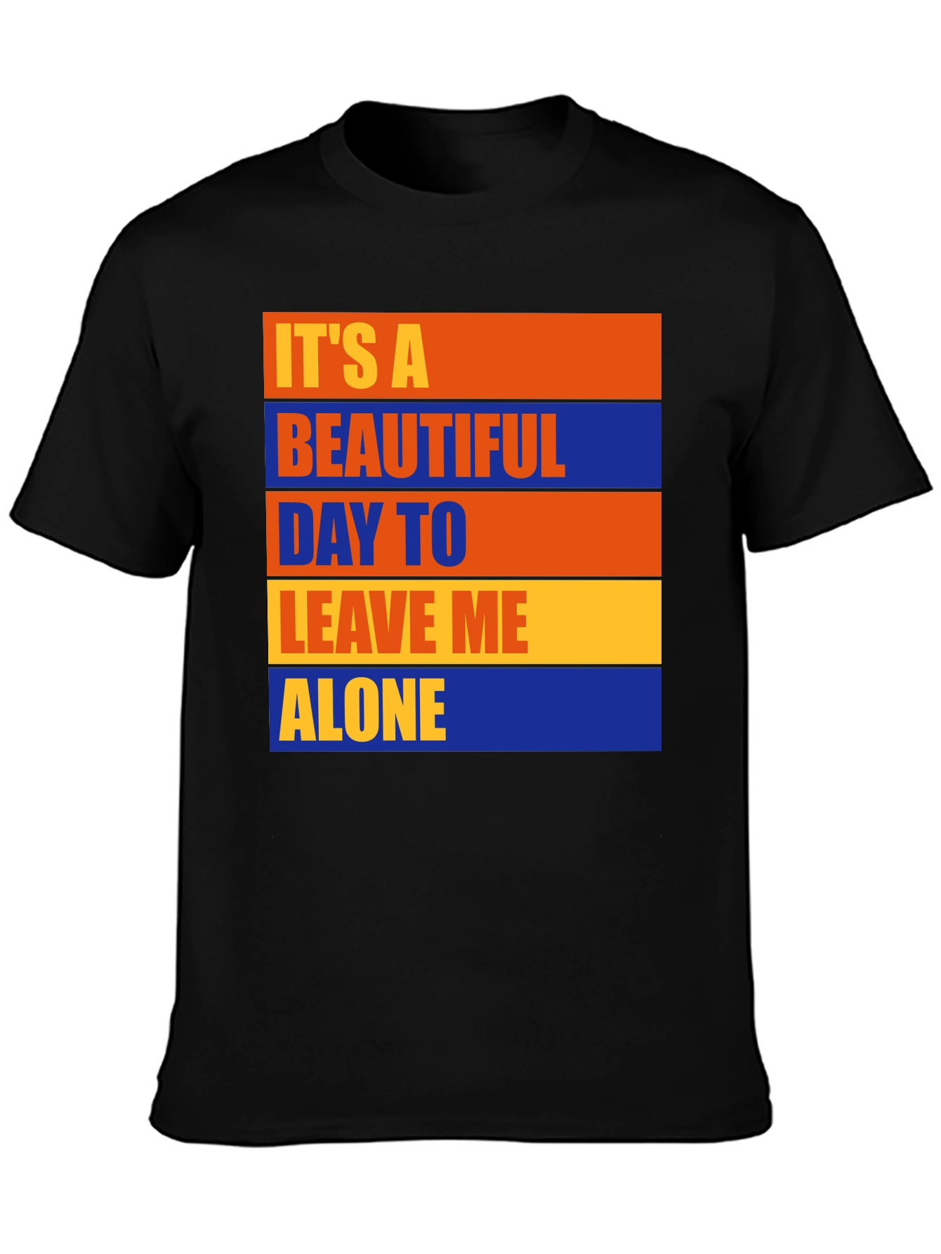 Funny Graphic T-Shirt - Leave Me Alone