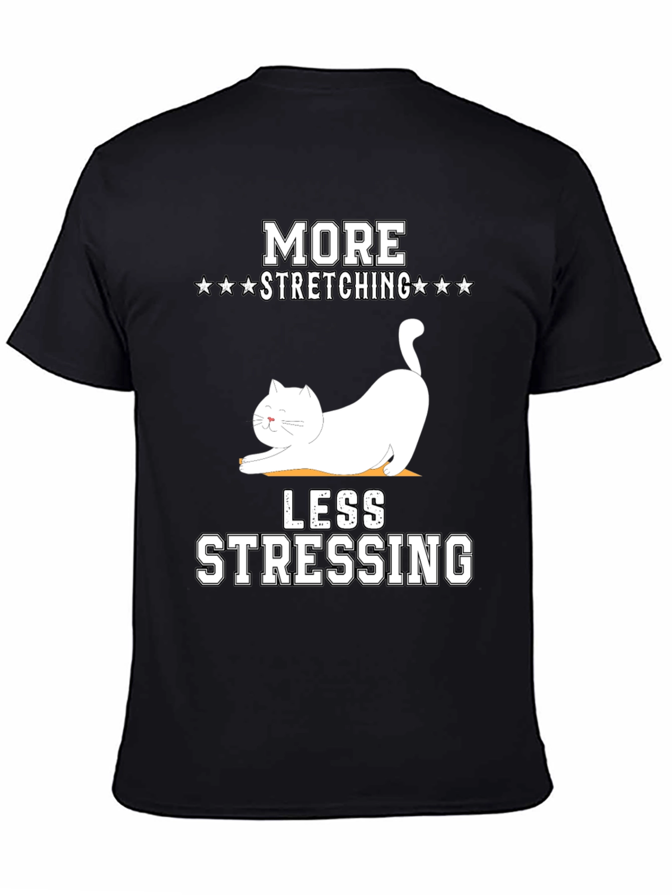 More Stretching Less Stressing T-Shirt