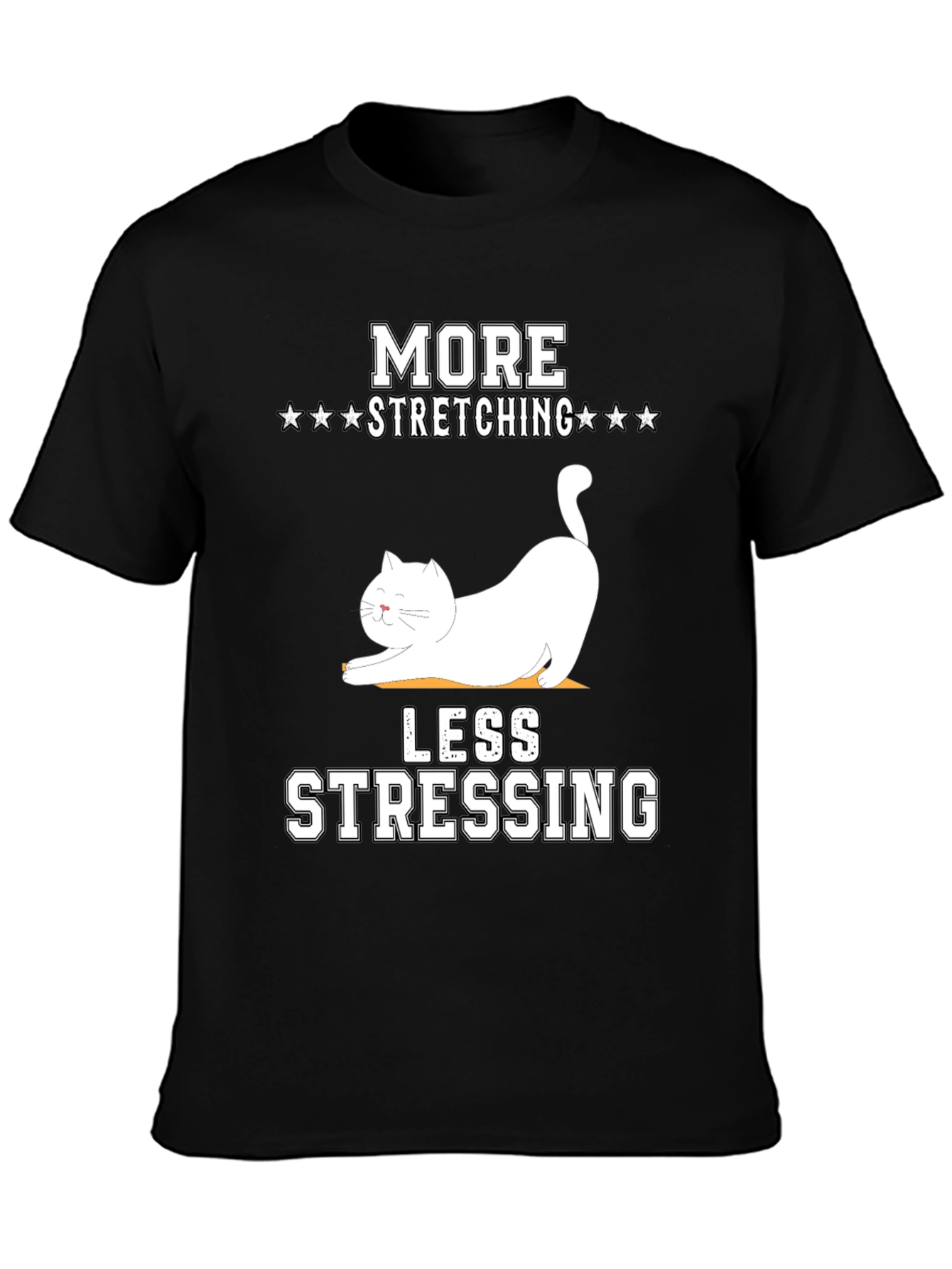 More Stretching Less Stressing T-Shirt