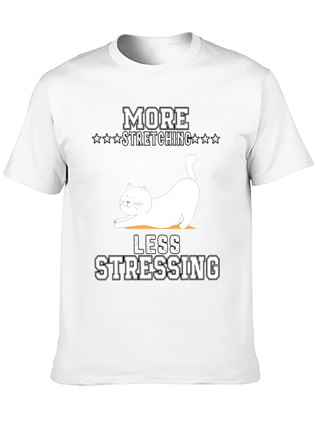 More Stretching Less Stressing T-Shirt