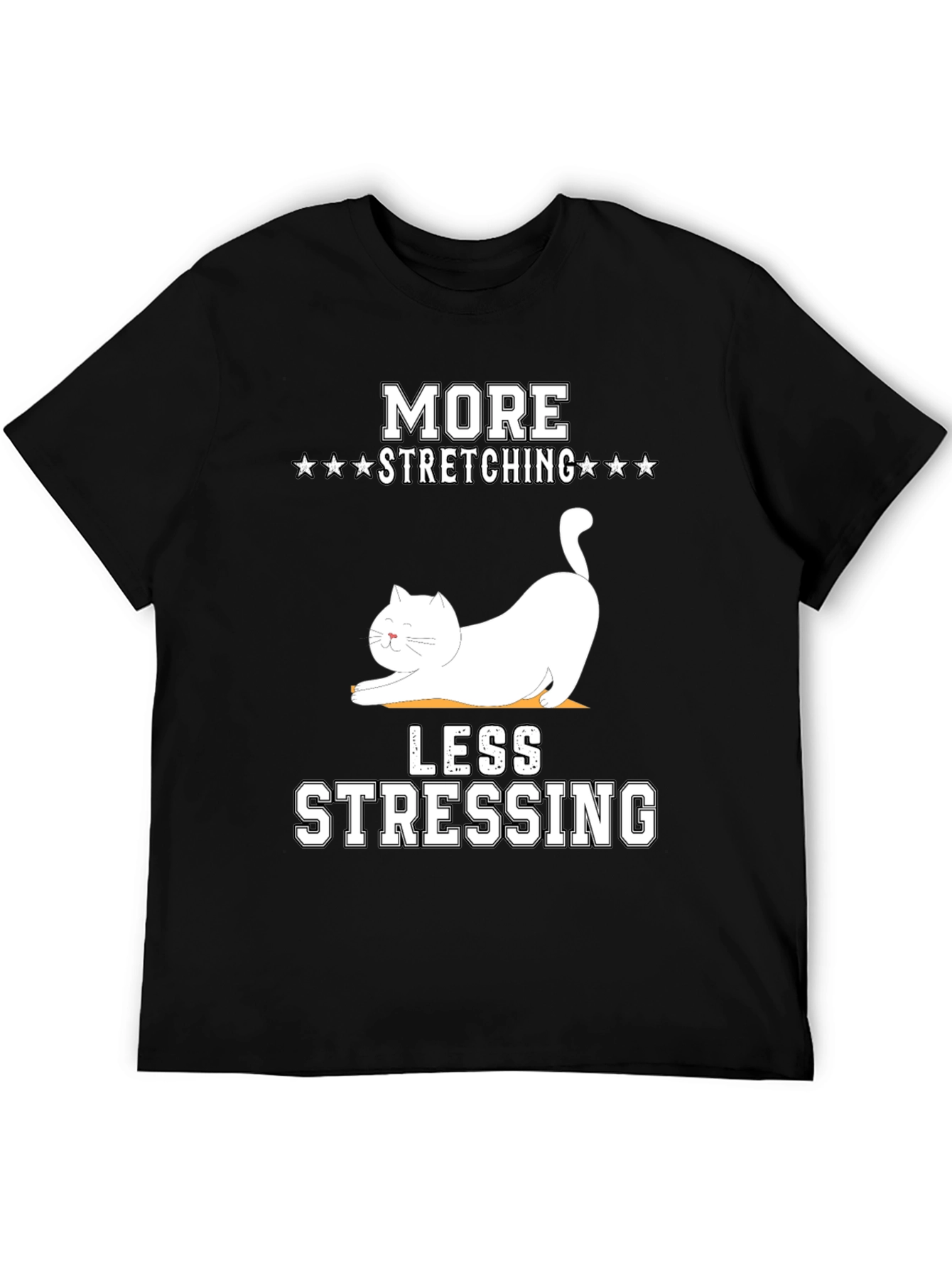 More Stretching Less Stressing T-Shirt
