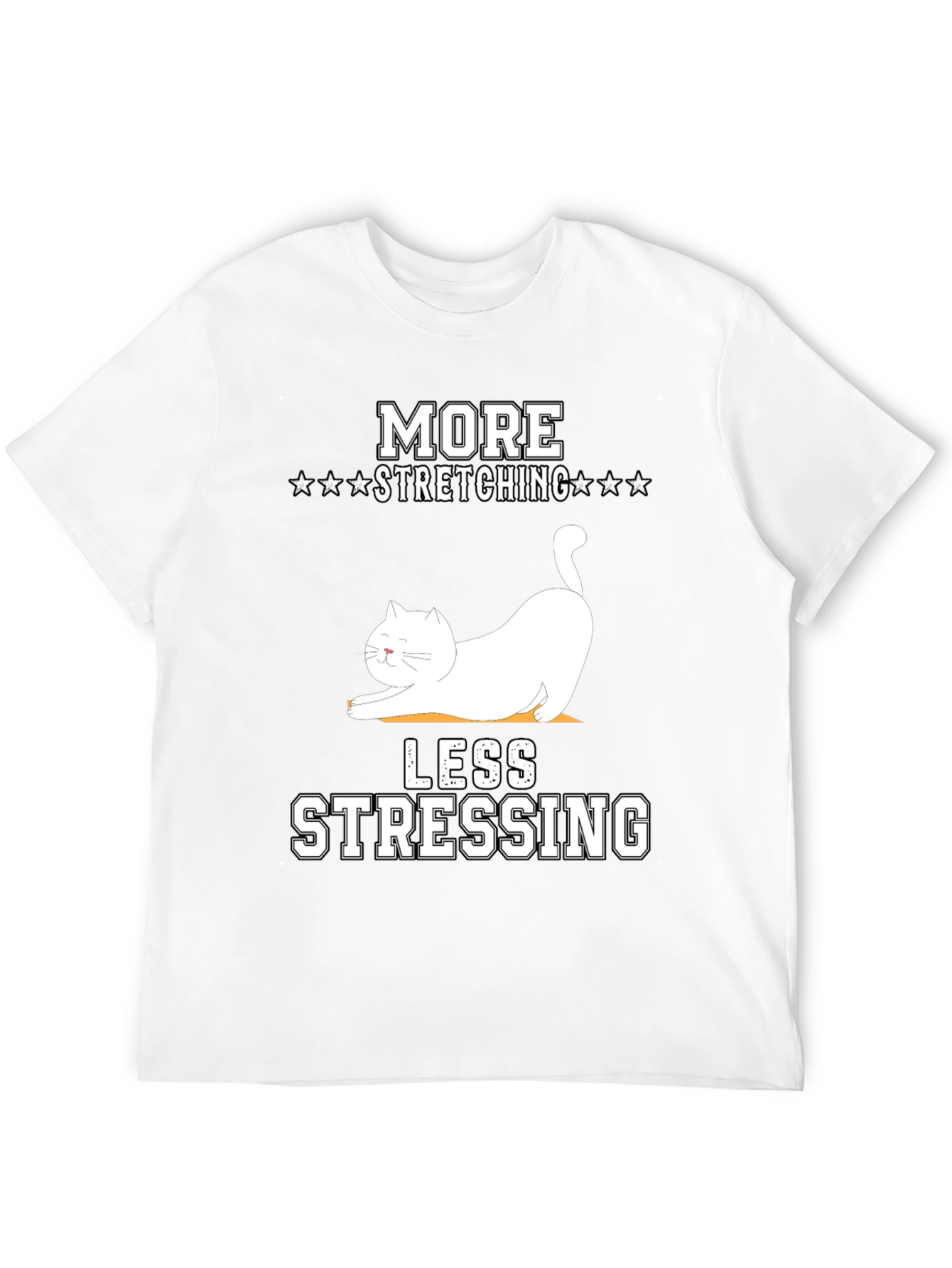 More Stretching Less Stressing T-Shirt