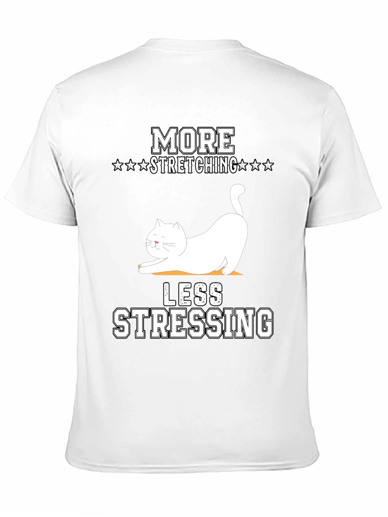 More Stretching Less Stressing T-Shirt