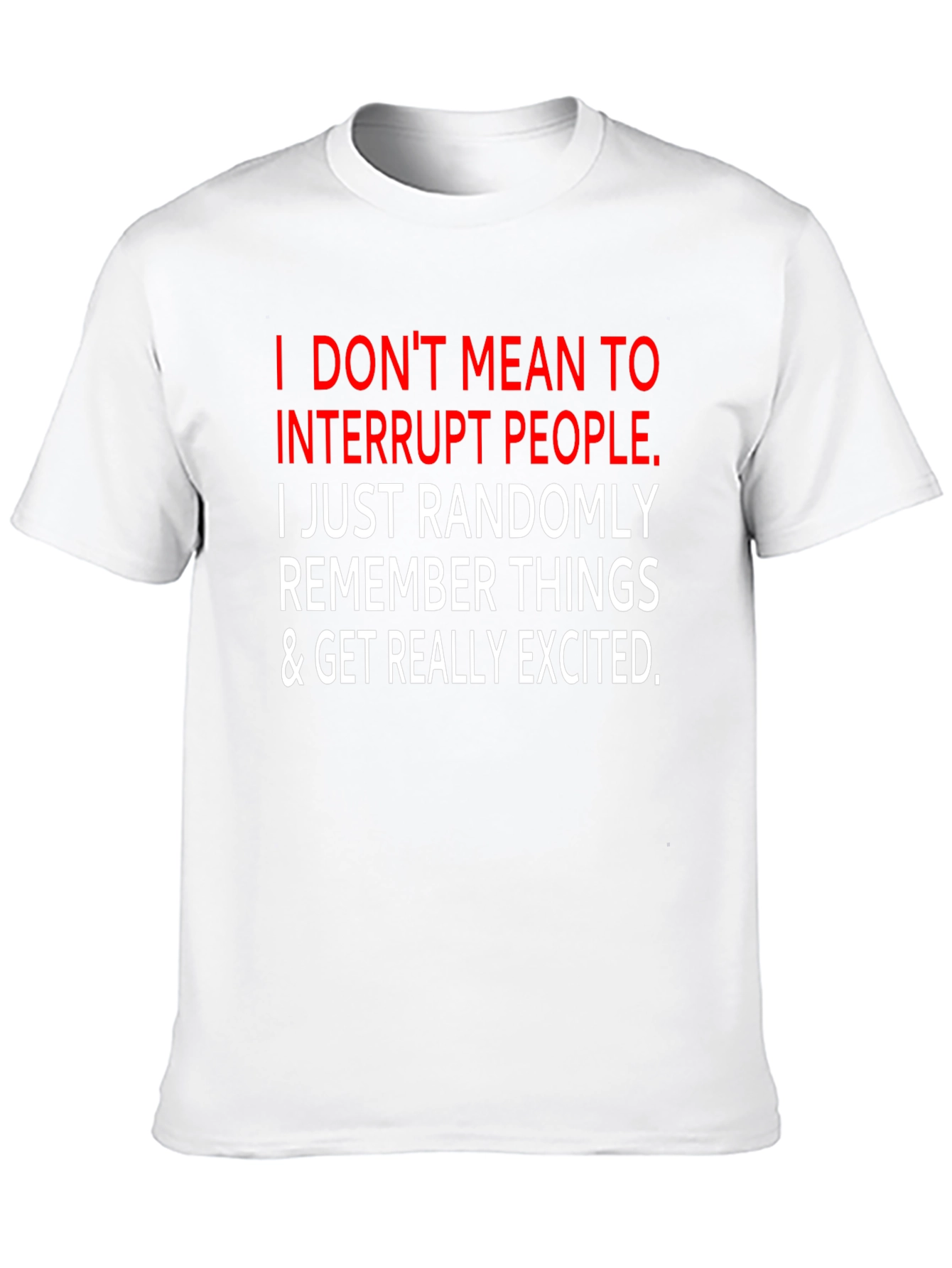 Funny Sarcastic Graphic Tee - I Interrupt People