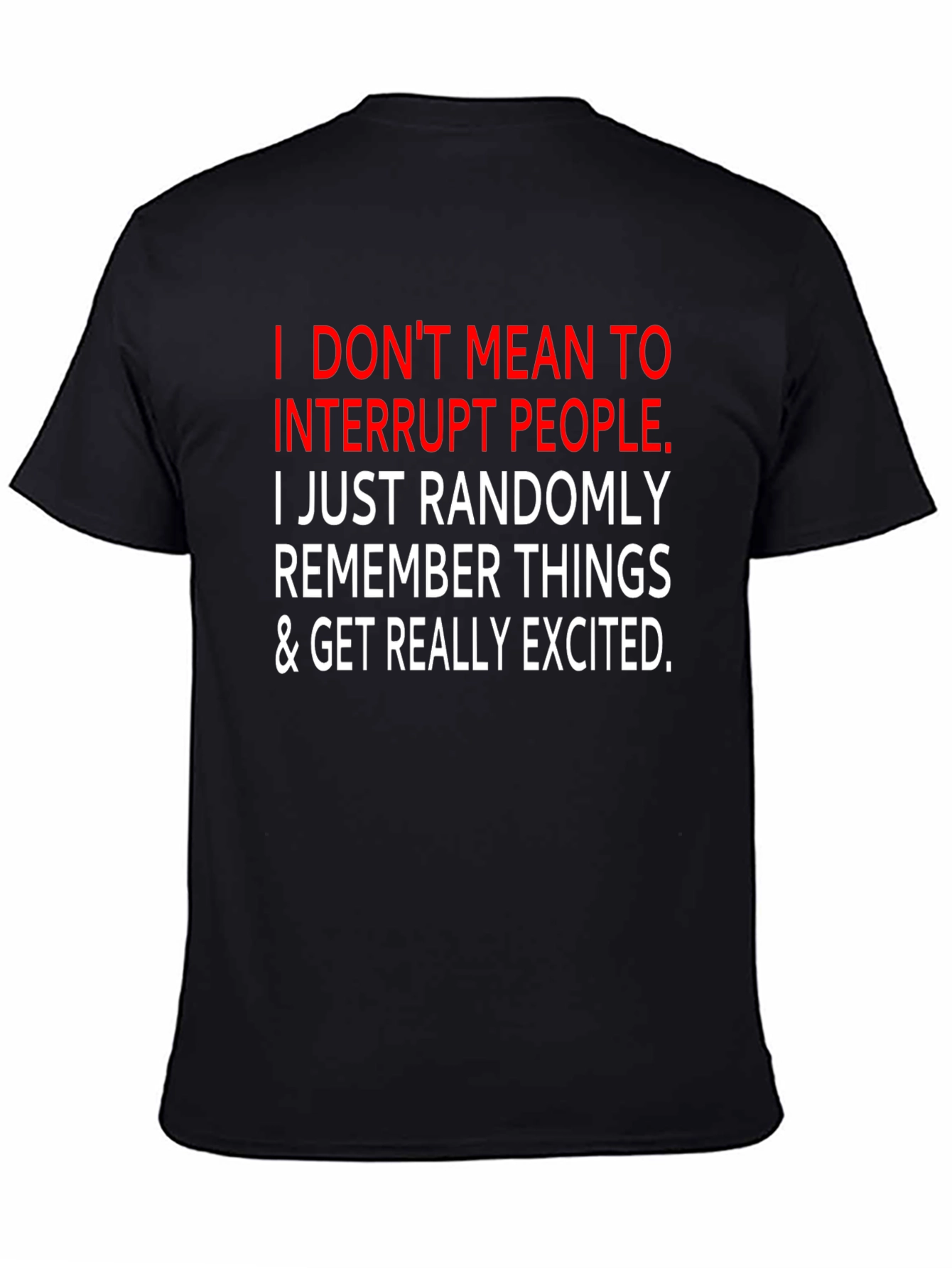Funny Sarcastic Graphic Tee - I Interrupt People