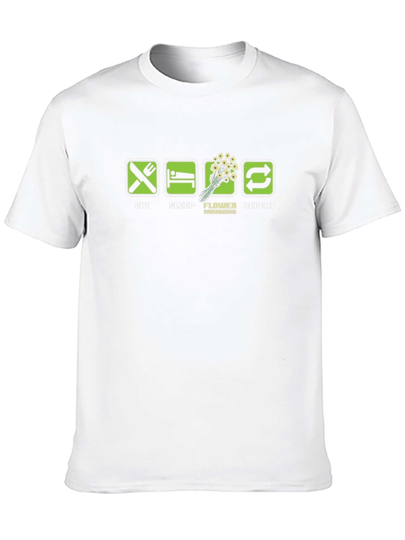 Eat Sleep Flower Arrange Repeat T-Shirt