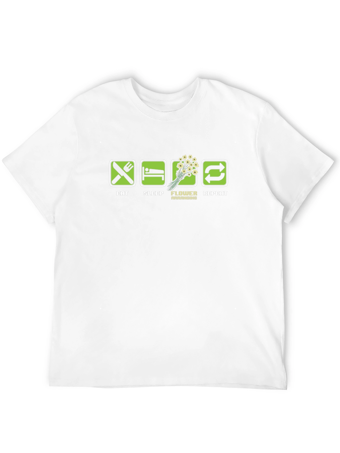 Eat Sleep Flower Arrange Repeat T-Shirt