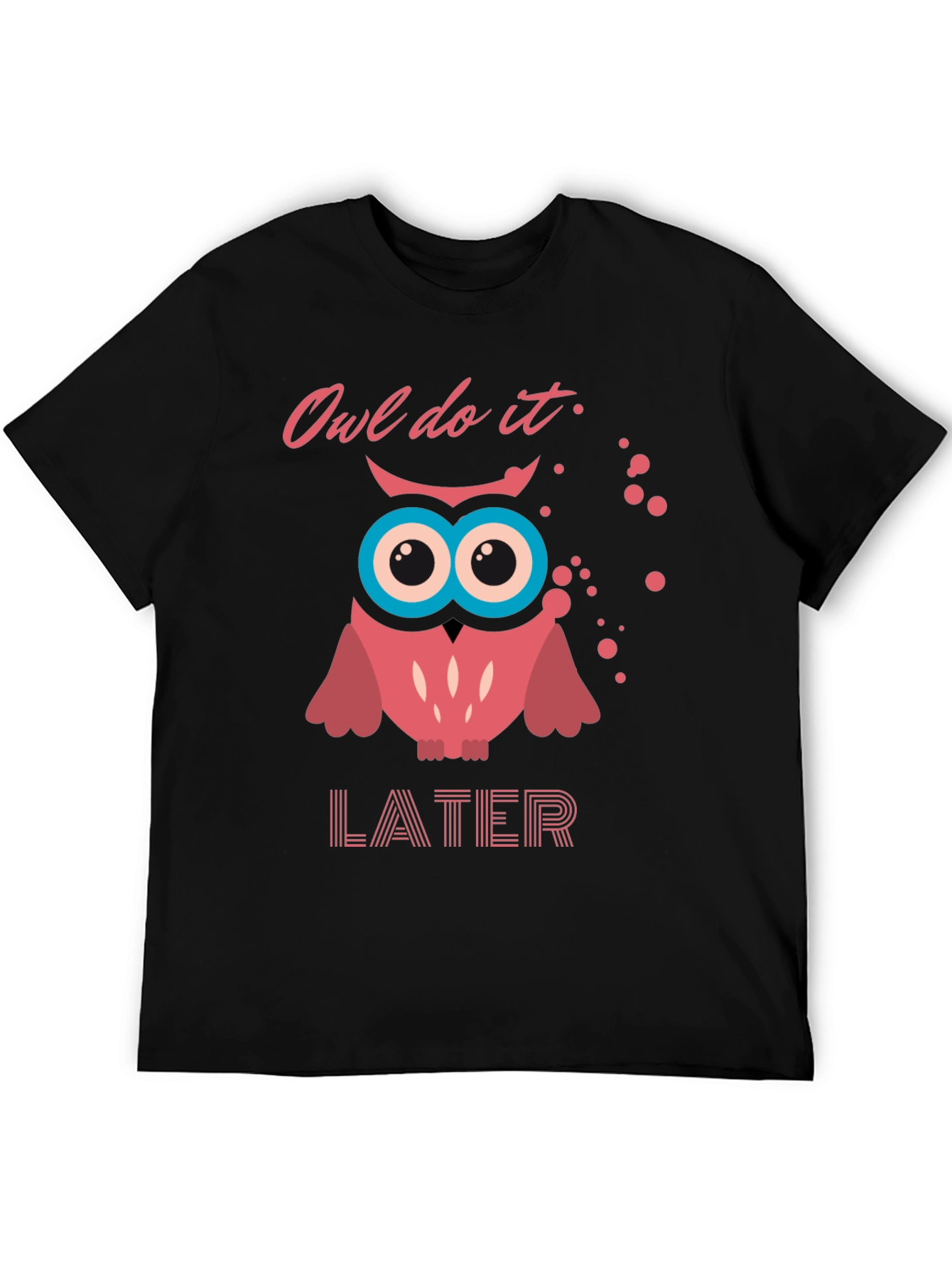 Owl Do It Later T-Shirt - Funny Graphic Tee