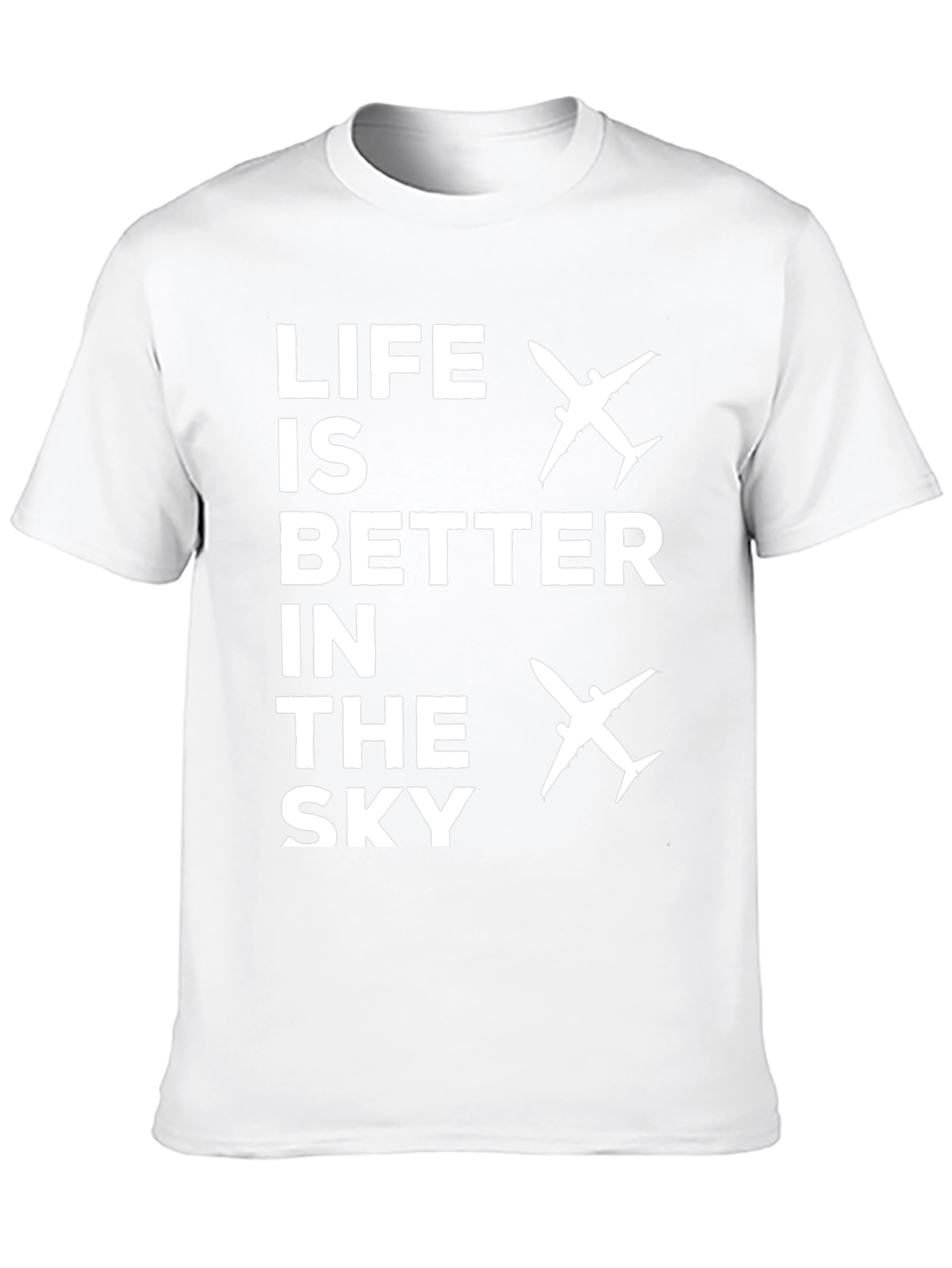 Life Is Better In The Sky Airplane T-Shirt