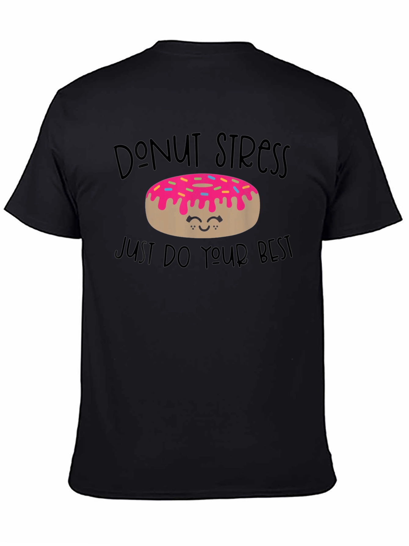 Donut Stress T-Shirt - Motivational Graphic Tee