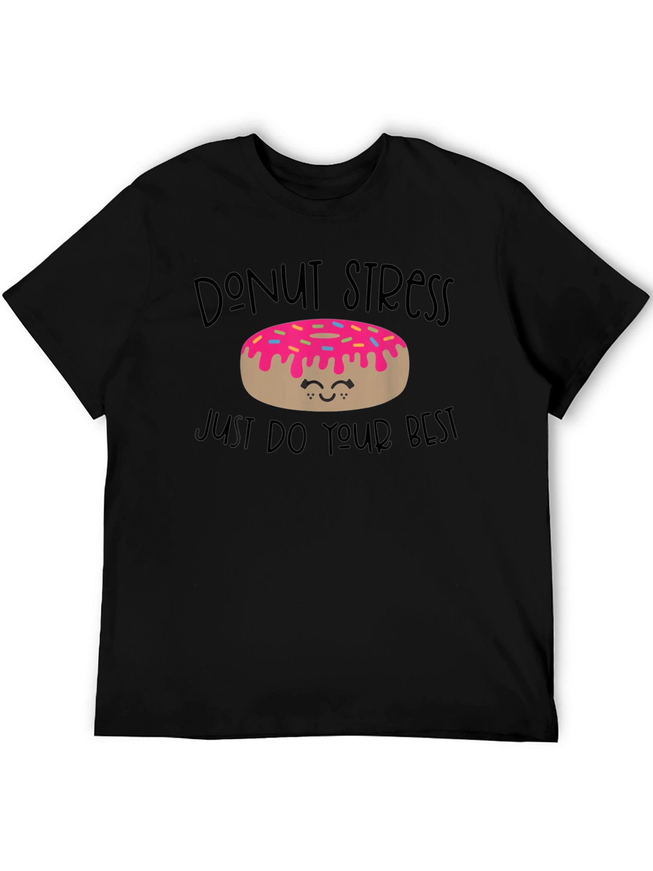 Donut Stress T-Shirt - Motivational Graphic Tee