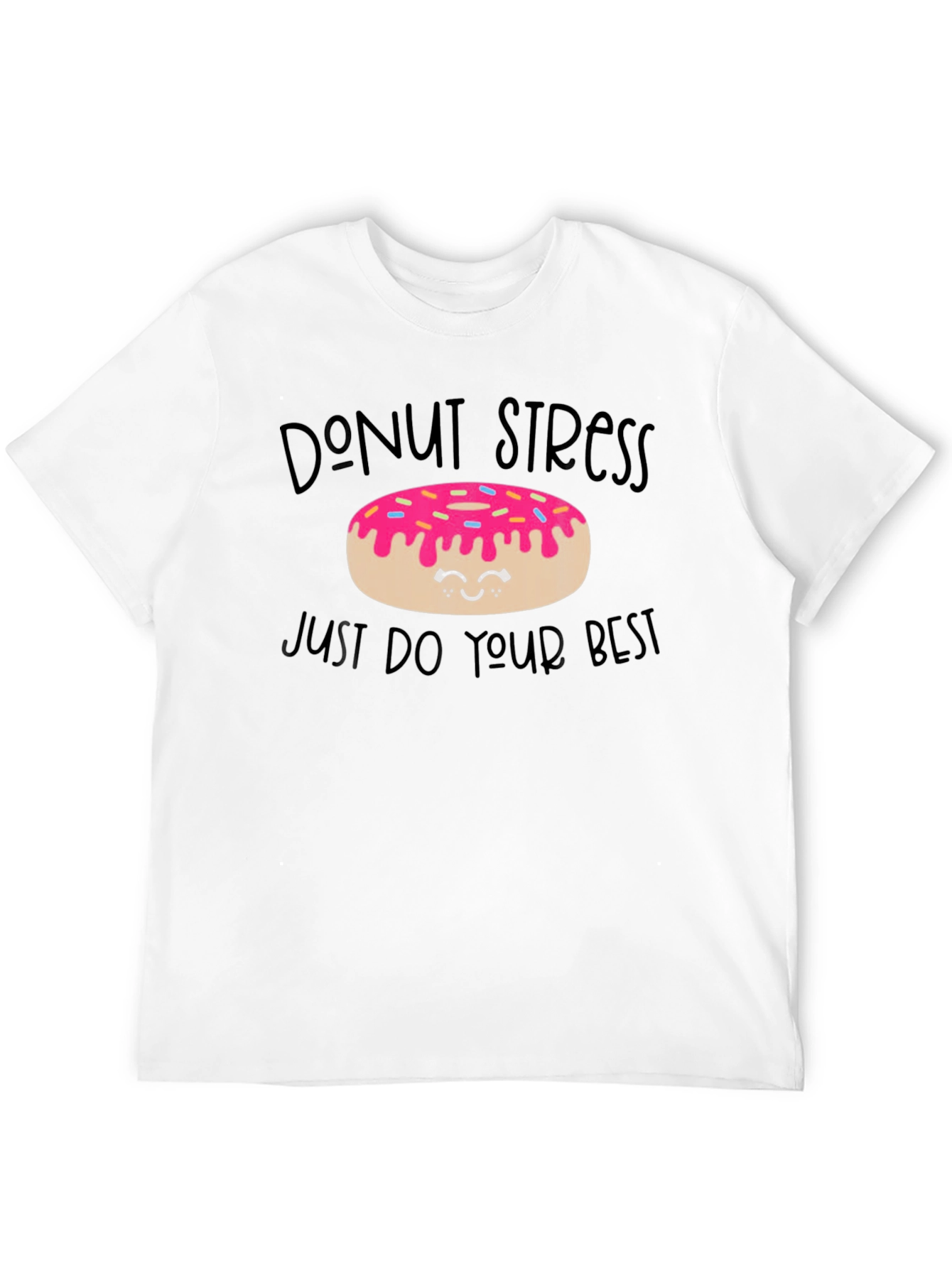 Donut Stress T-Shirt - Motivational Graphic Tee
