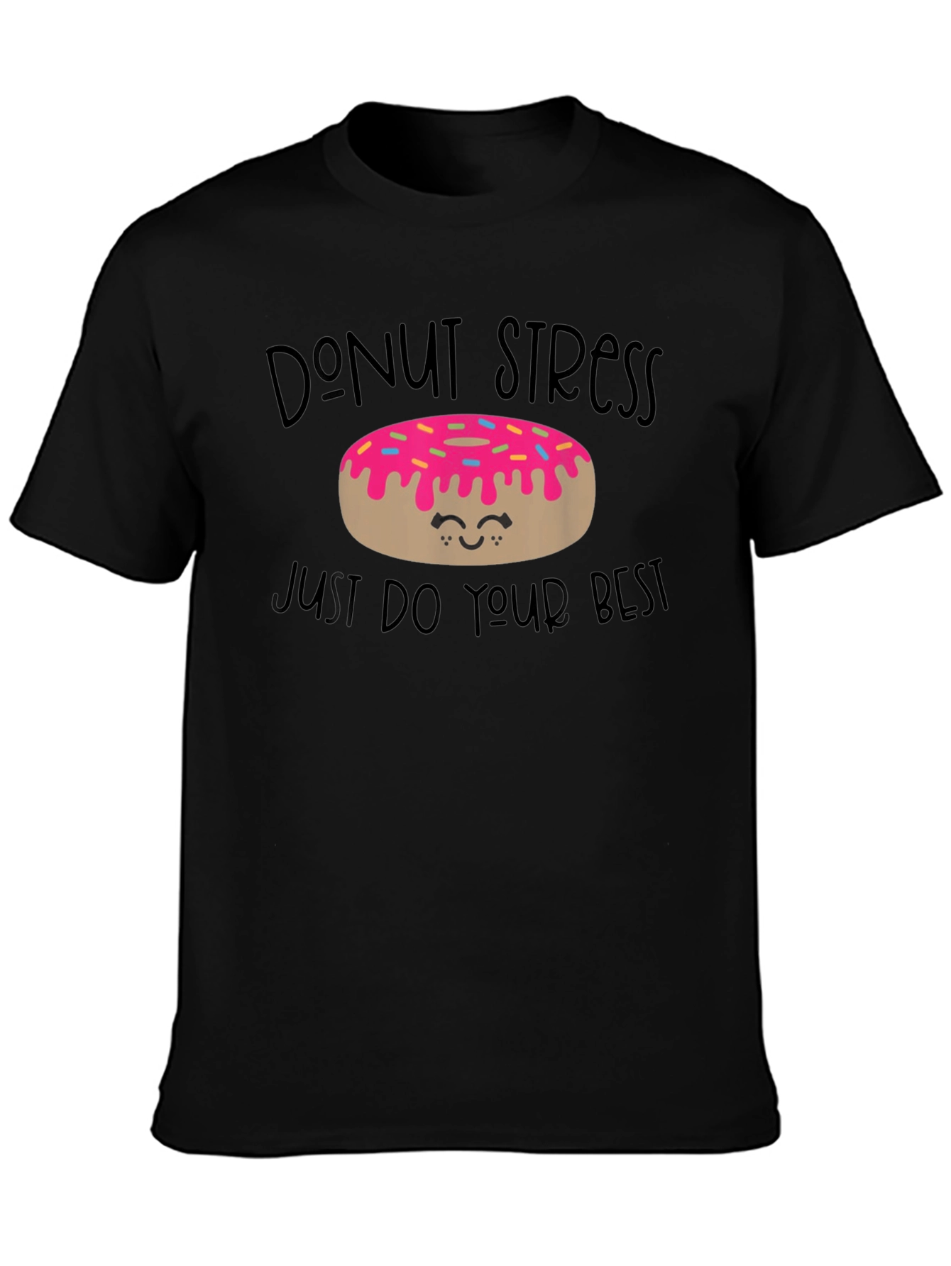 Donut Stress T-Shirt - Motivational Graphic Tee