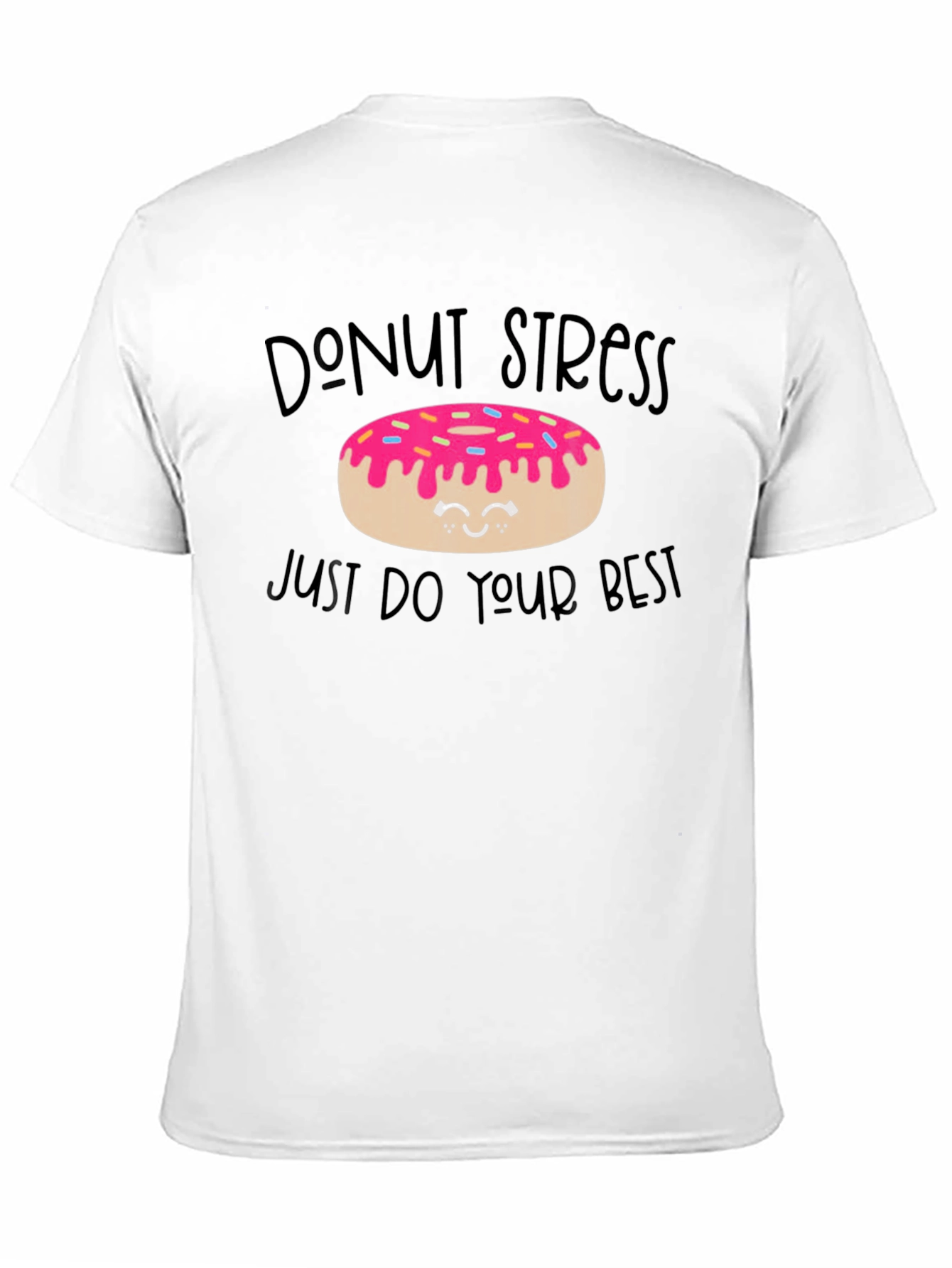 Donut Stress T-Shirt - Motivational Graphic Tee
