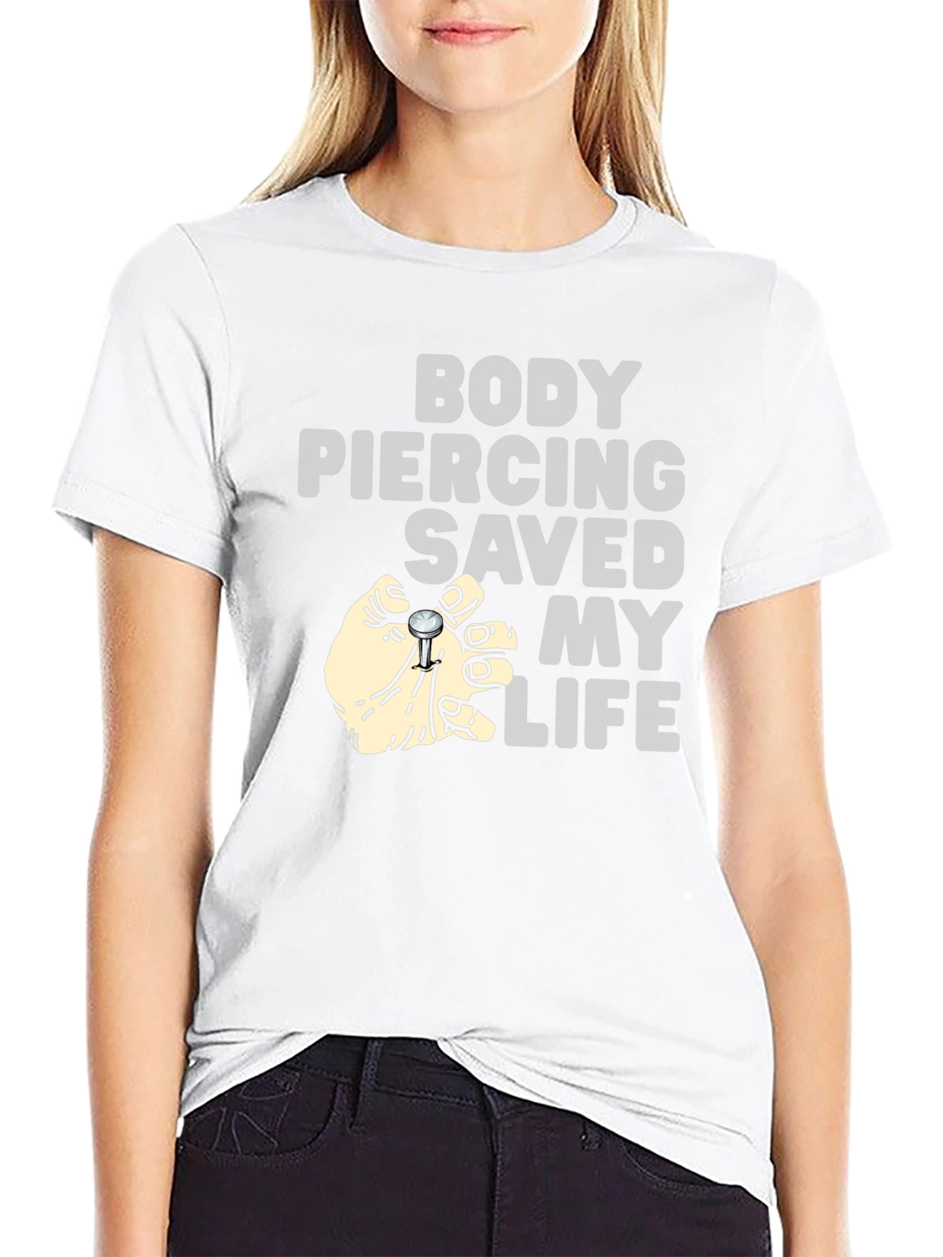 Body Piercing Saved My Life T-Shirt