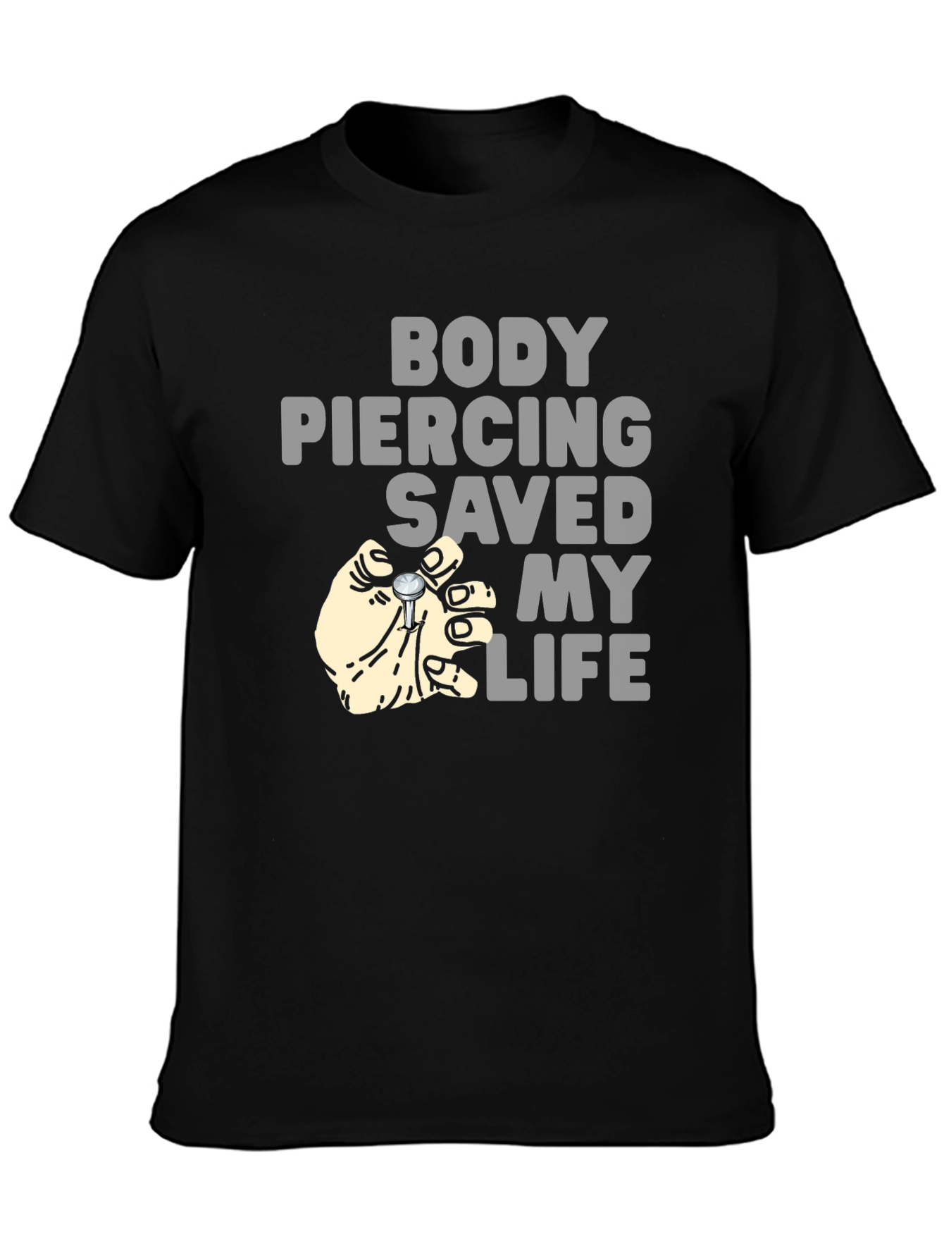 Body Piercing Saved My Life T-Shirt
