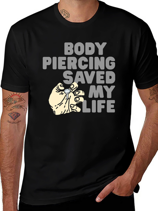 Body Piercing Saved My Life T-Shirt