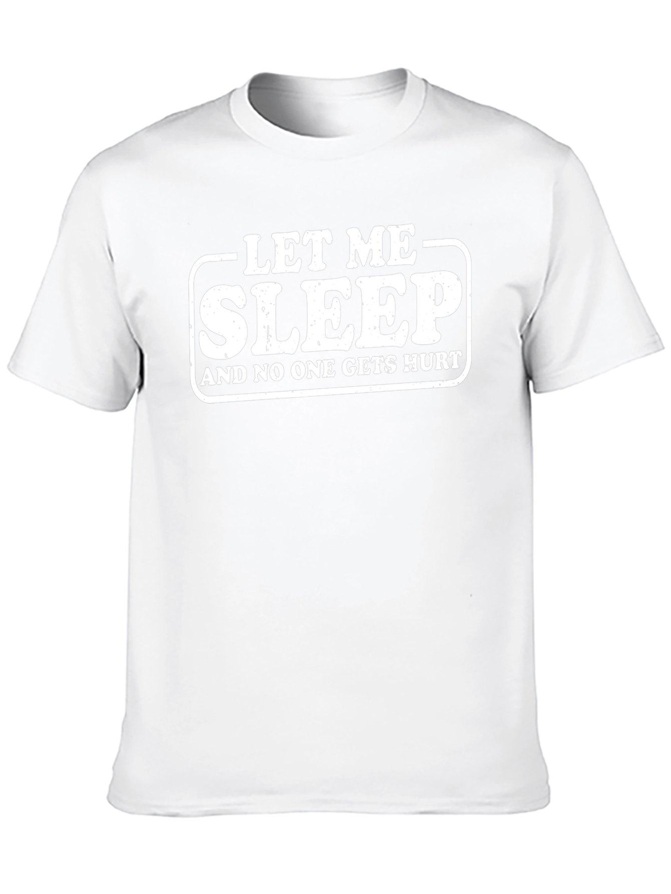 Let Me Sleep T-Shirt Funny Slogan Tee
