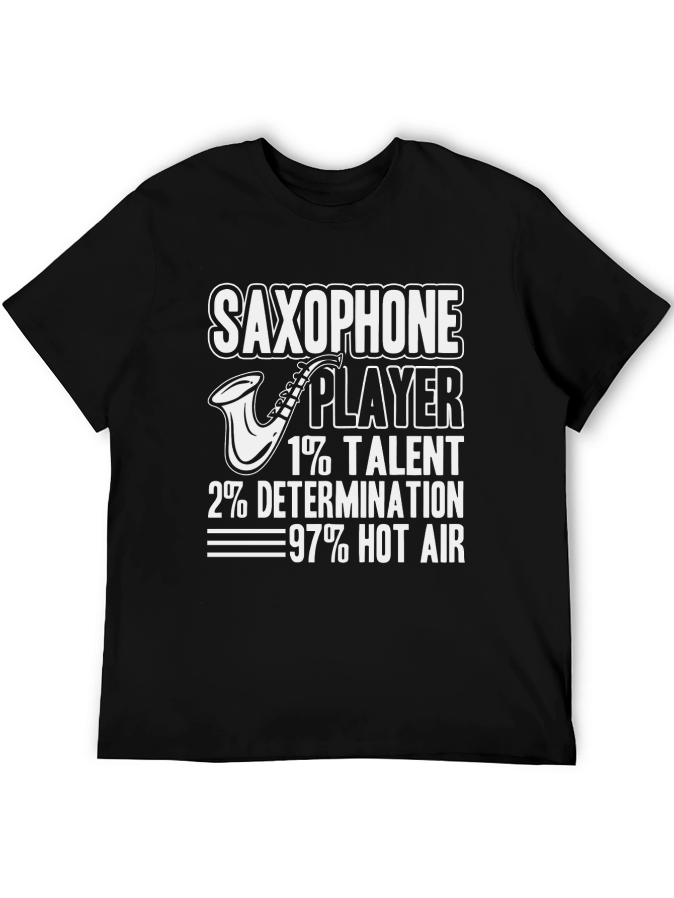 Saxophone Player T-Shirt: Talent Determination & Hot Air!