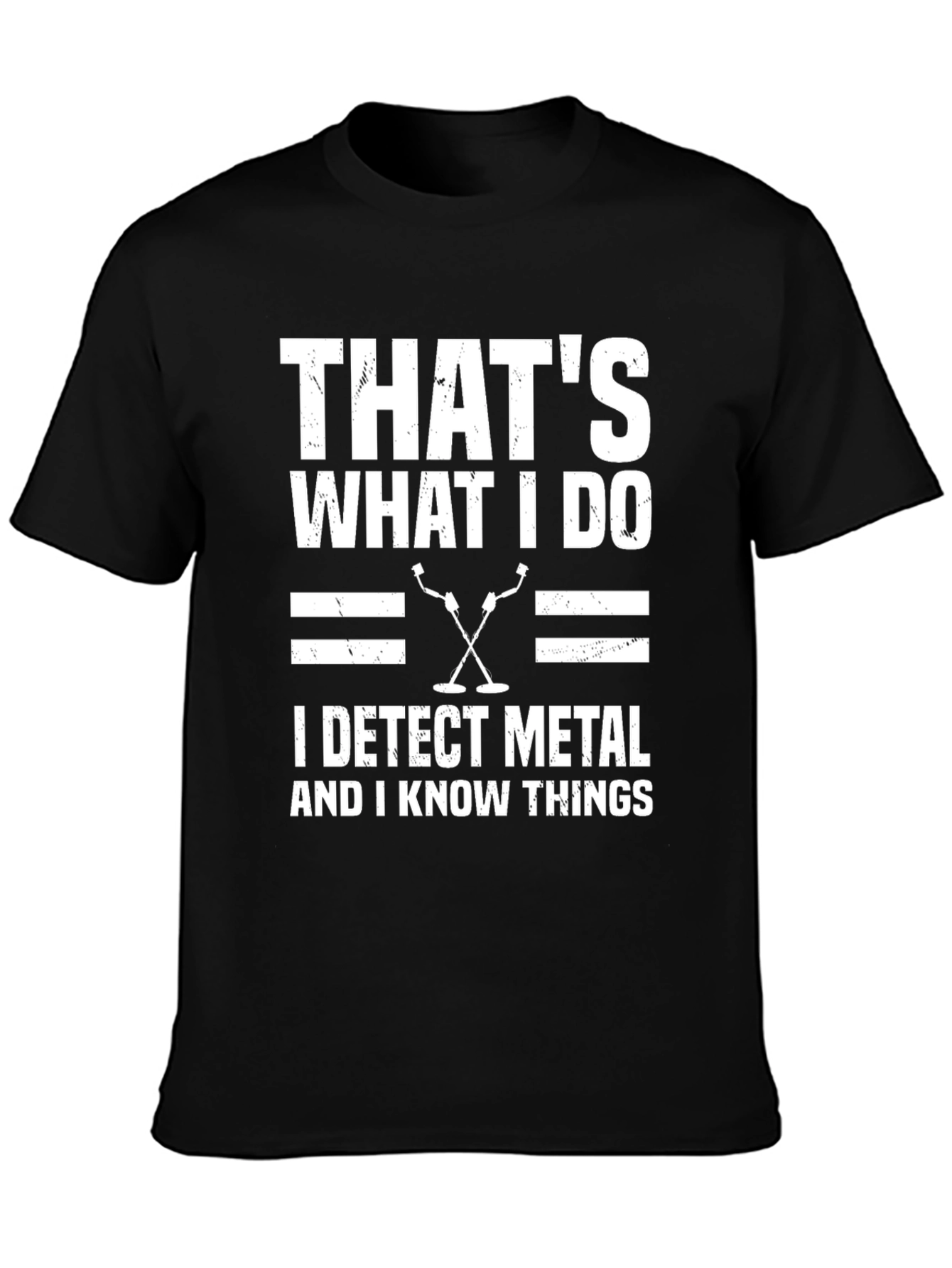 Metal Detecting T-Shirt - Thats What I Do