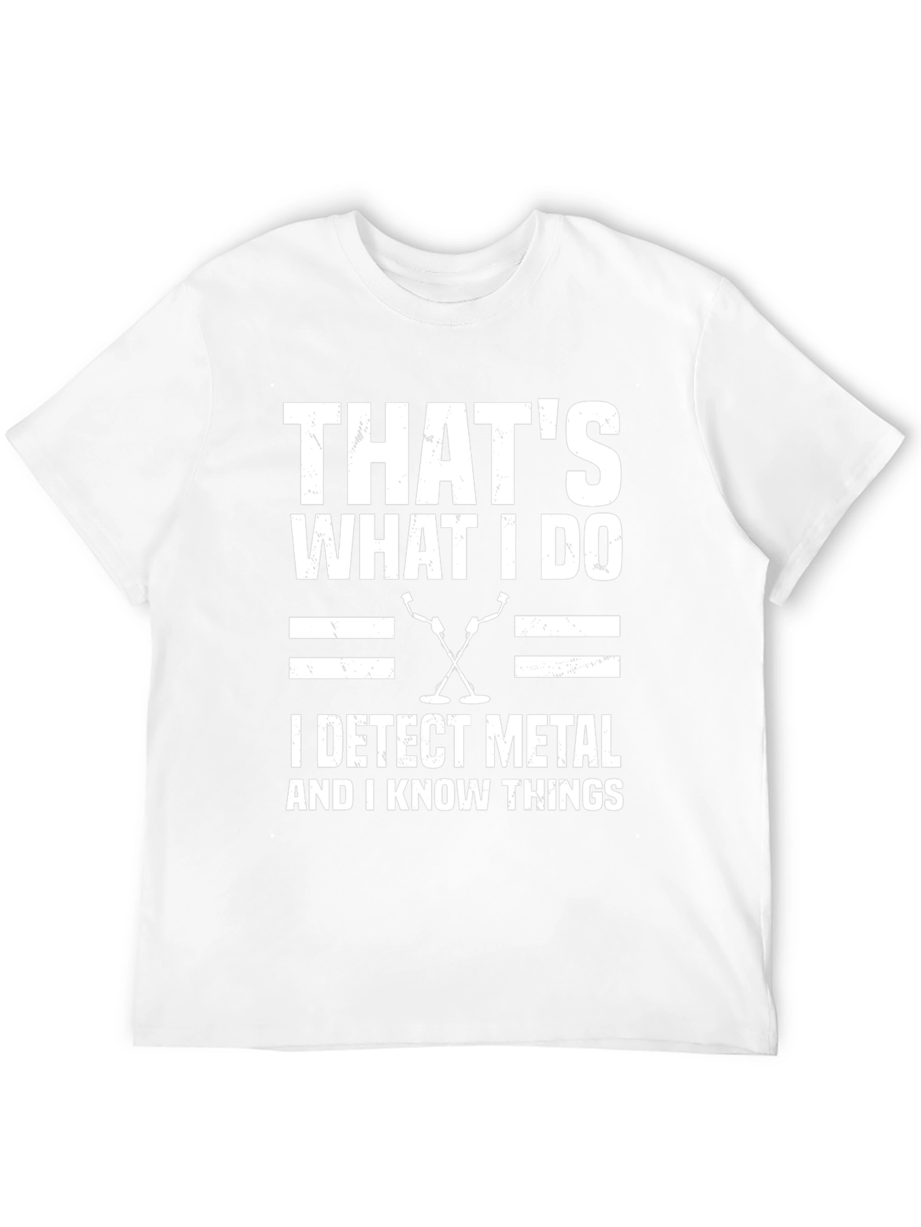 Metal Detecting T-Shirt - Thats What I Do