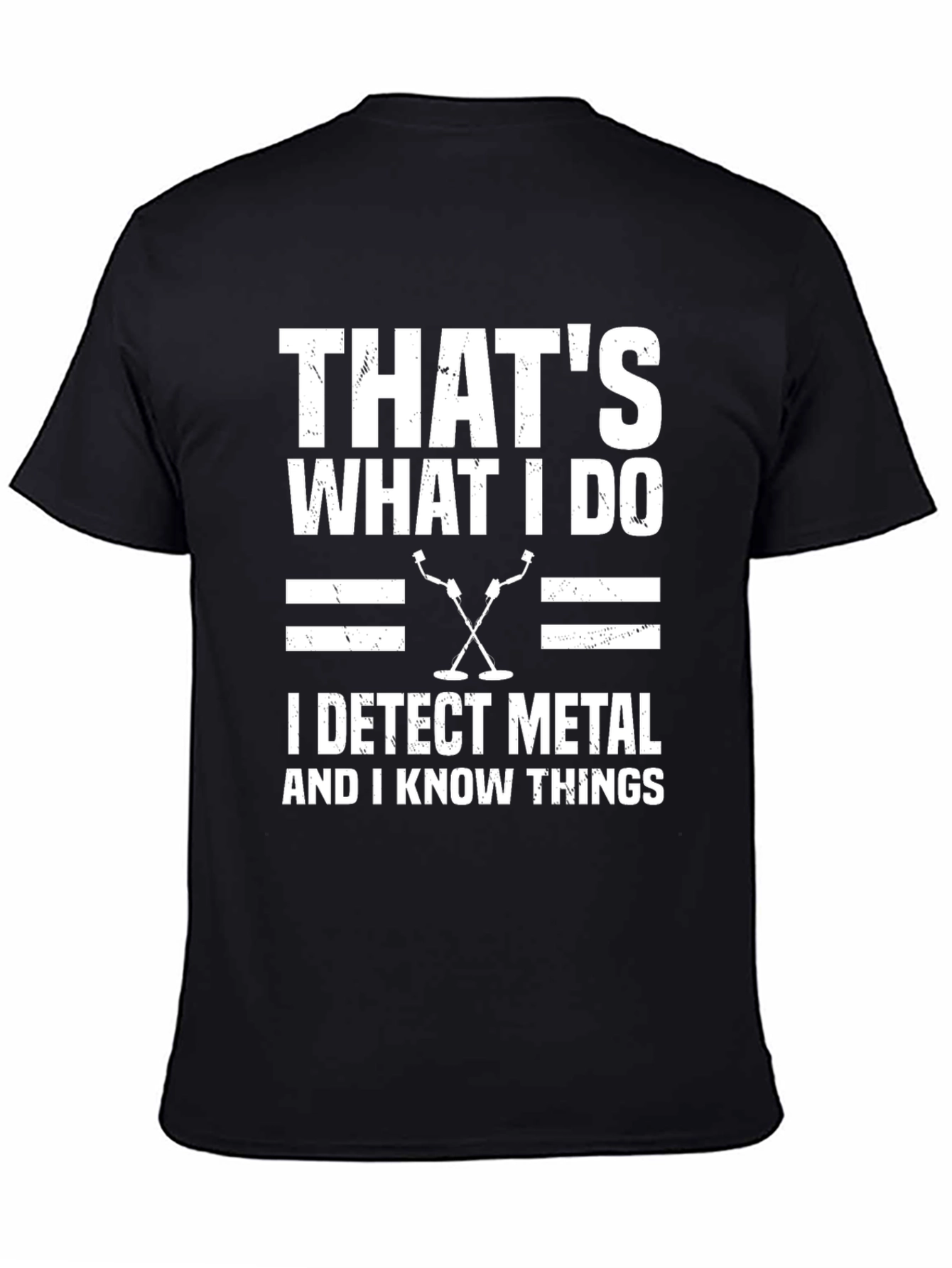 Metal Detecting T-Shirt - Thats What I Do