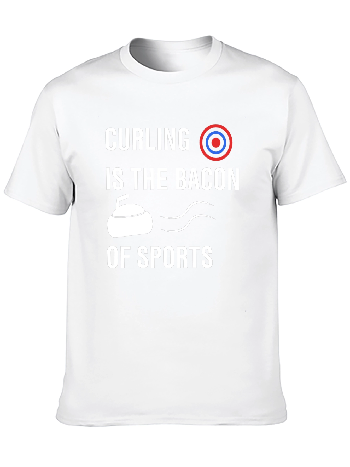 Curling Is The Bacon of Sports T-Shirt