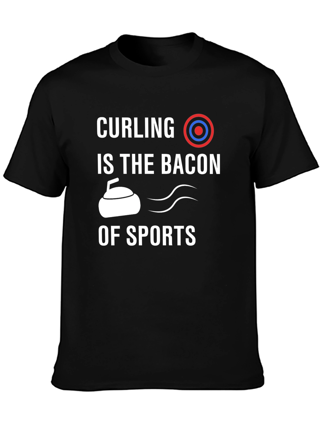 Curling Is The Bacon of Sports T-Shirt