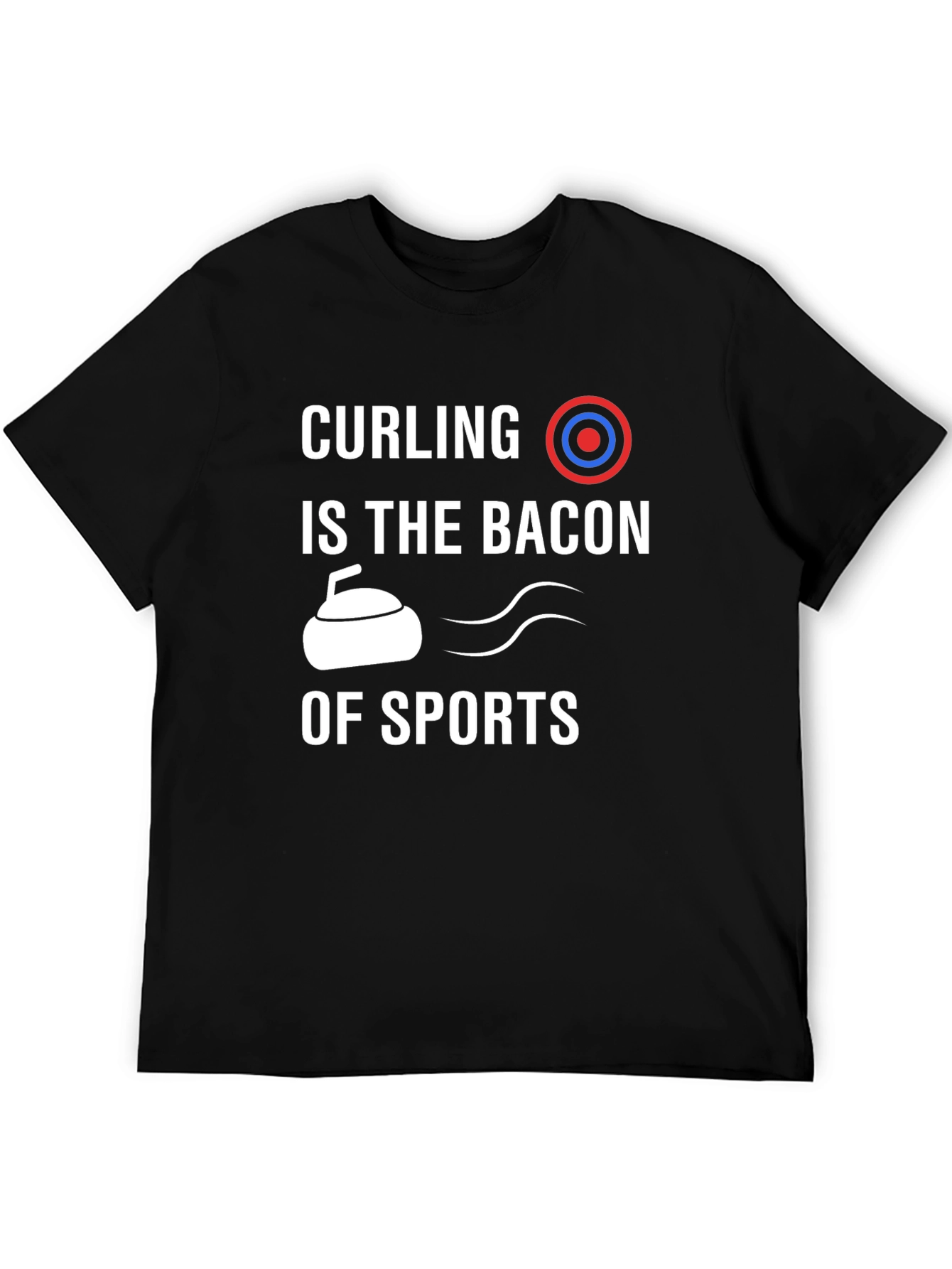 Curling Is The Bacon of Sports T-Shirt