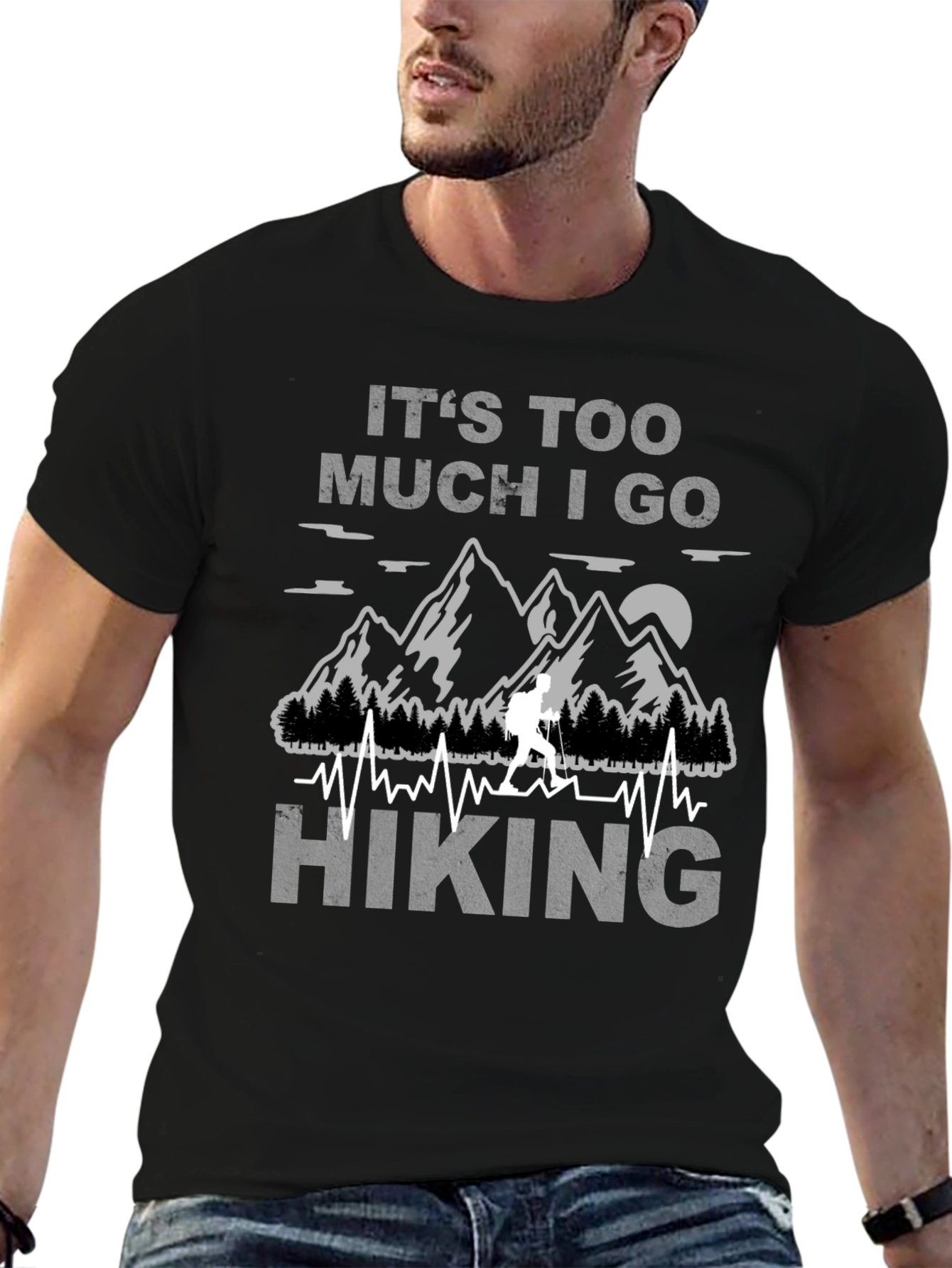 Its Too Much I Go Hiking Black Graphic T-Shirt