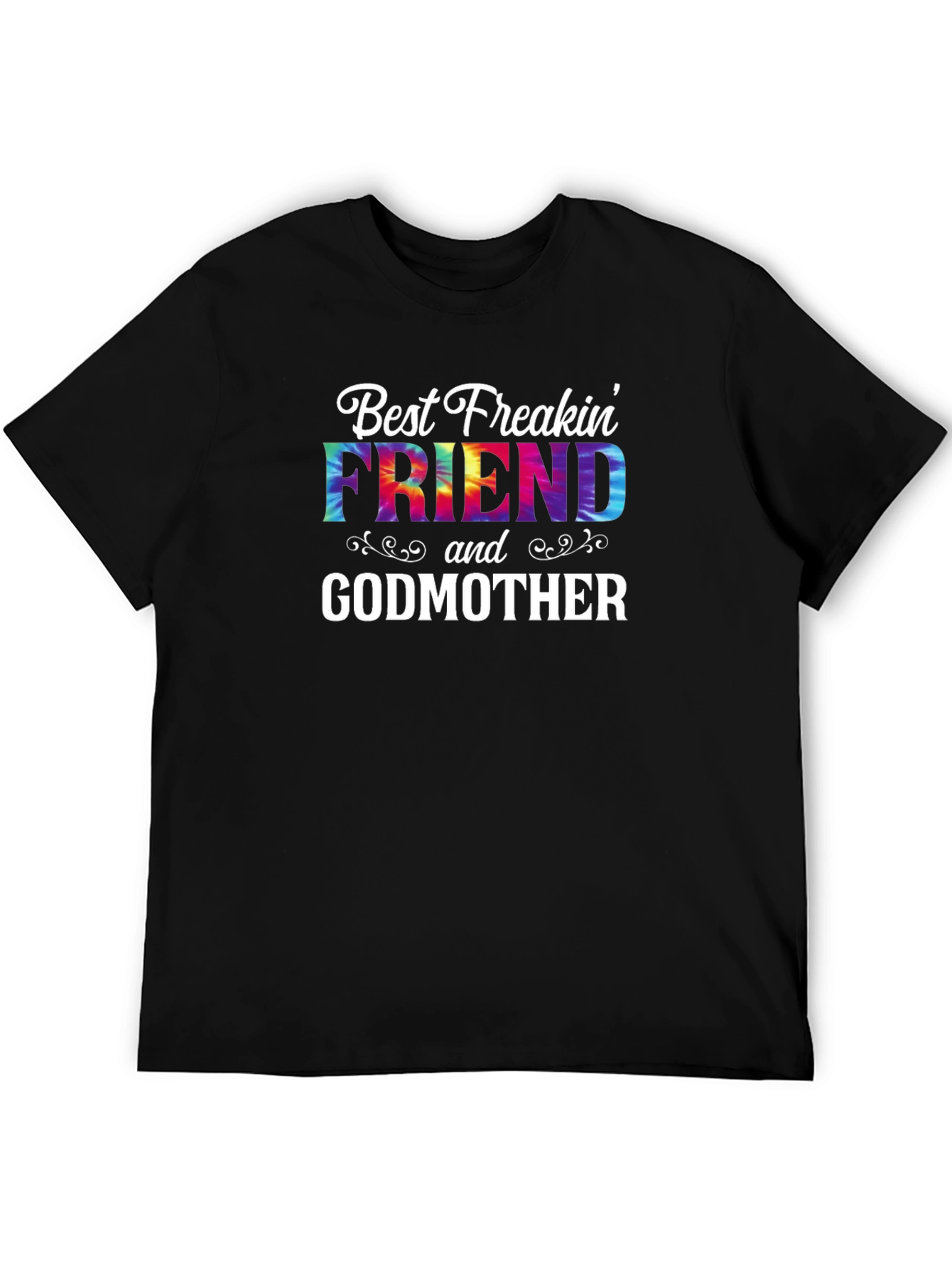 Best Freakin Friend Godmother T-Shirt