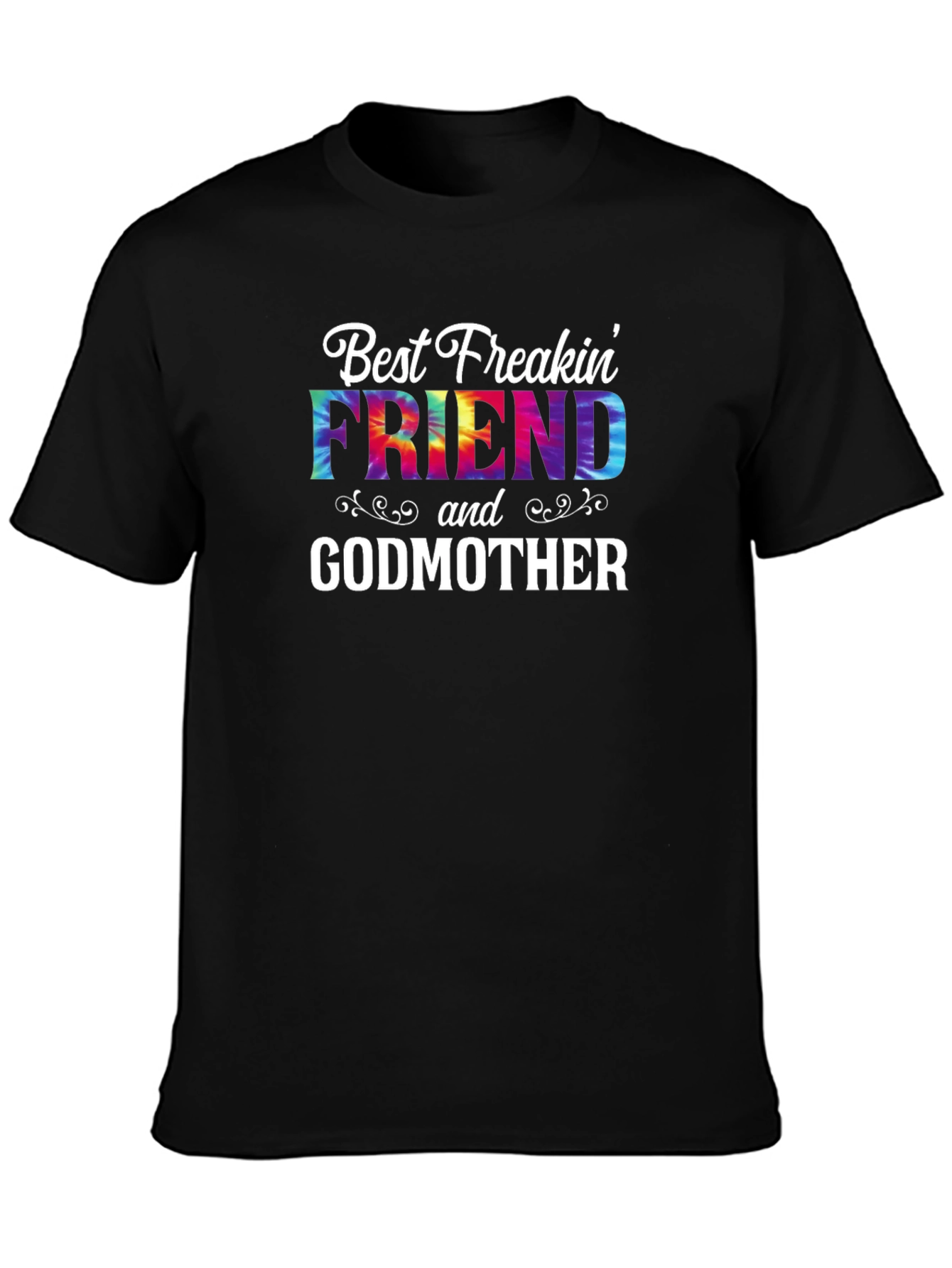 Best Freakin Friend Godmother T-Shirt
