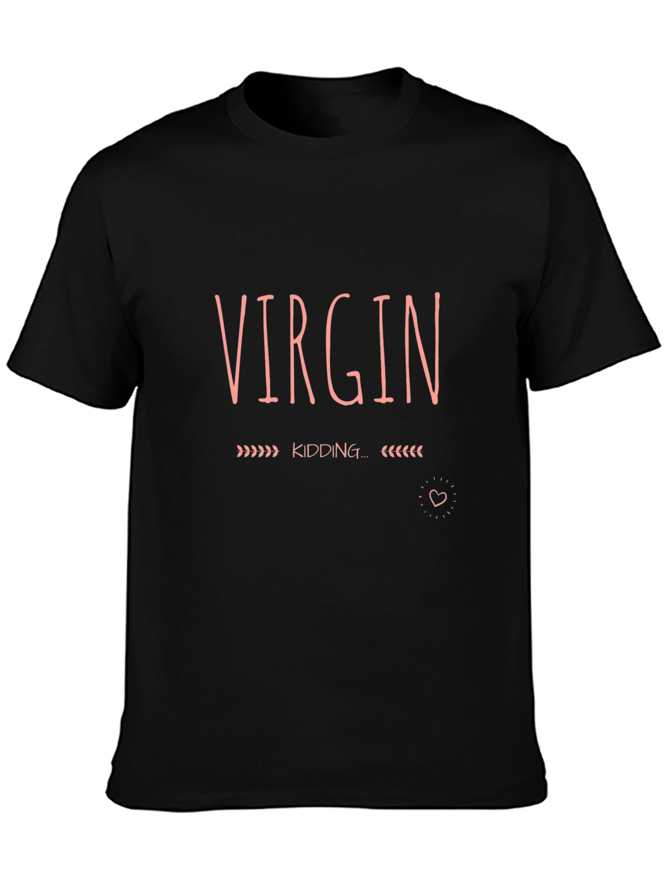 Virgin Kidding T-Shirt - Humorous Novelty Tee
