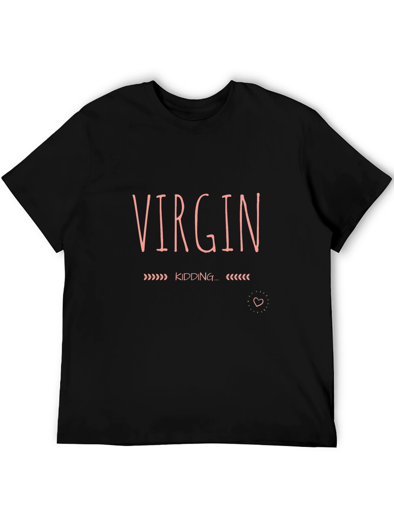 Virgin Kidding T-Shirt - Humorous Novelty Tee