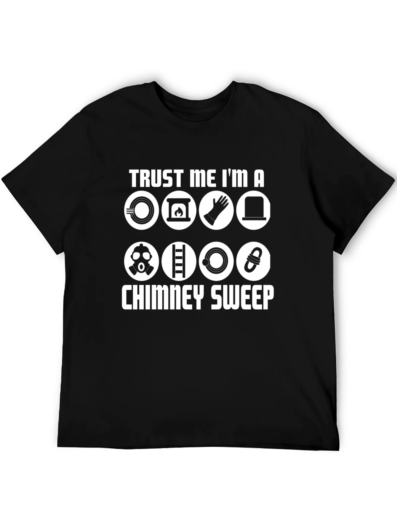 Chimney Sweep Trust Me T-Shirt