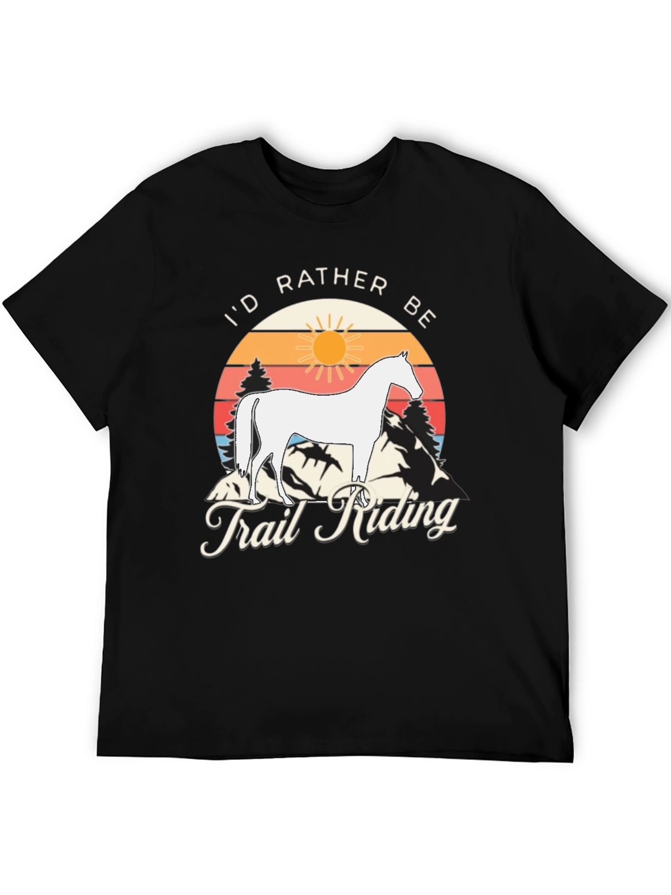 Id Rather Be Trail Riding T-Shirt