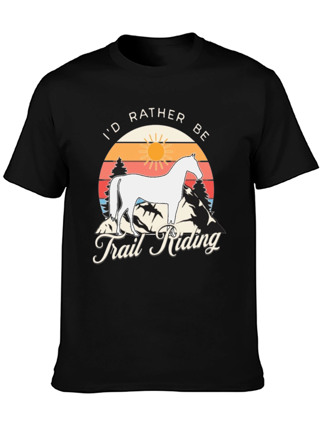 Id Rather Be Trail Riding T-Shirt