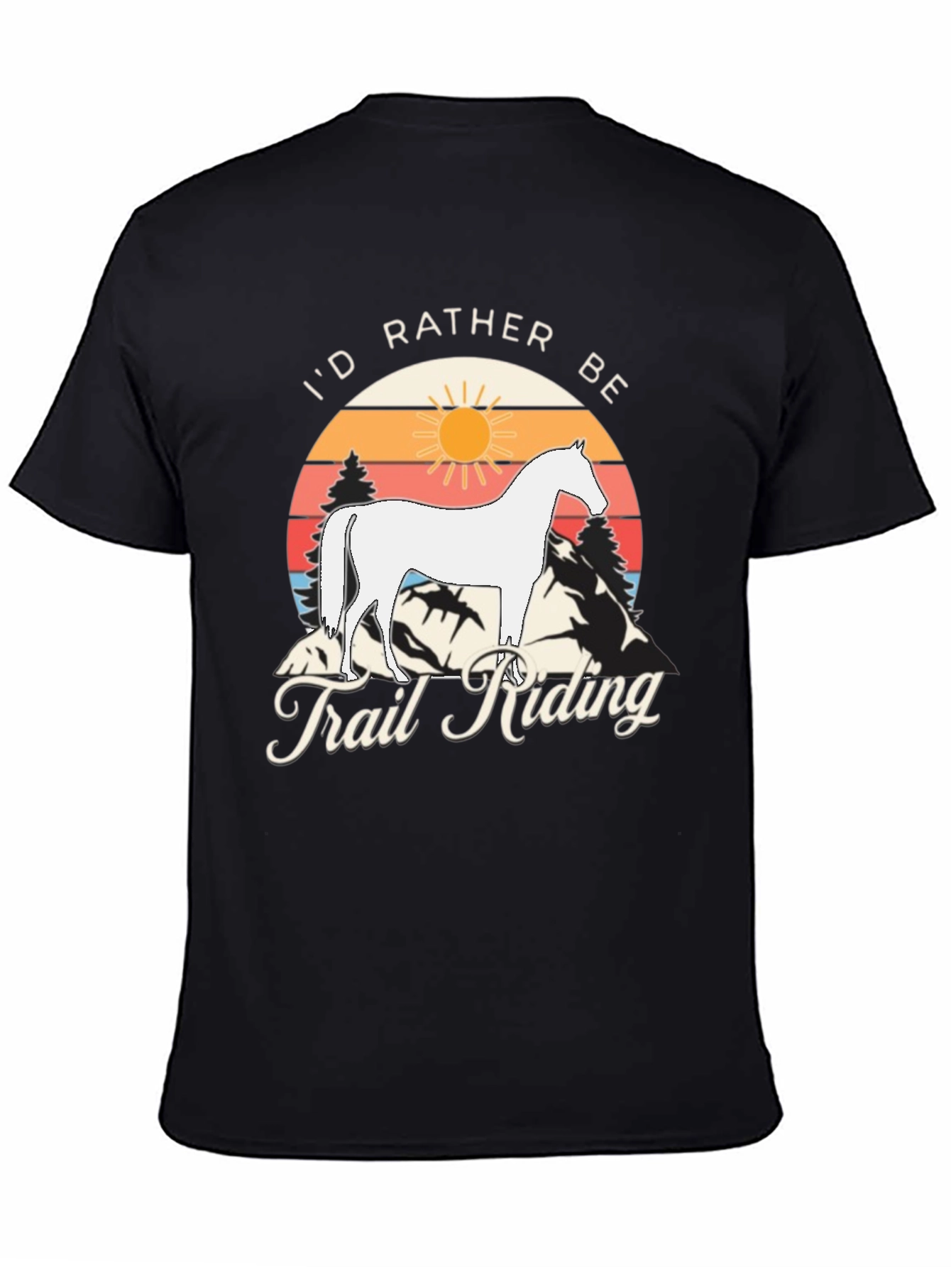 Id Rather Be Trail Riding T-Shirt