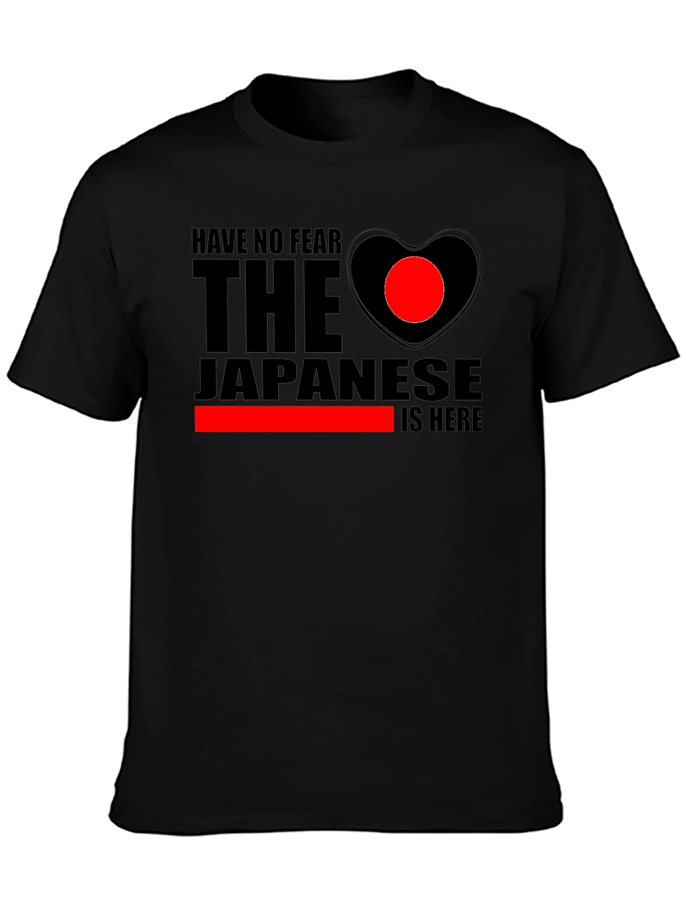 Have No Fear The Japanese is Here T-Shirt