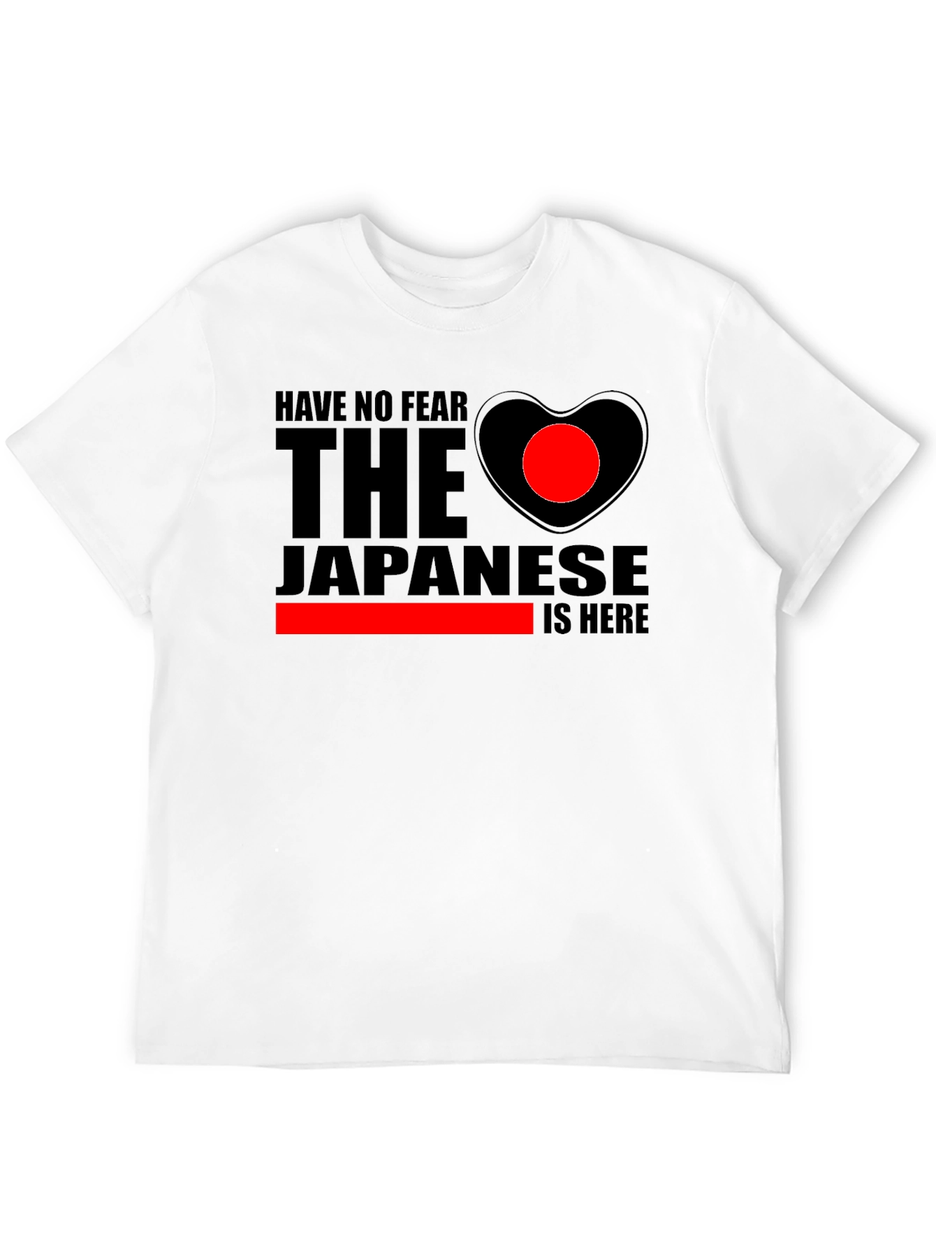 Have No Fear The Japanese is Here T-Shirt